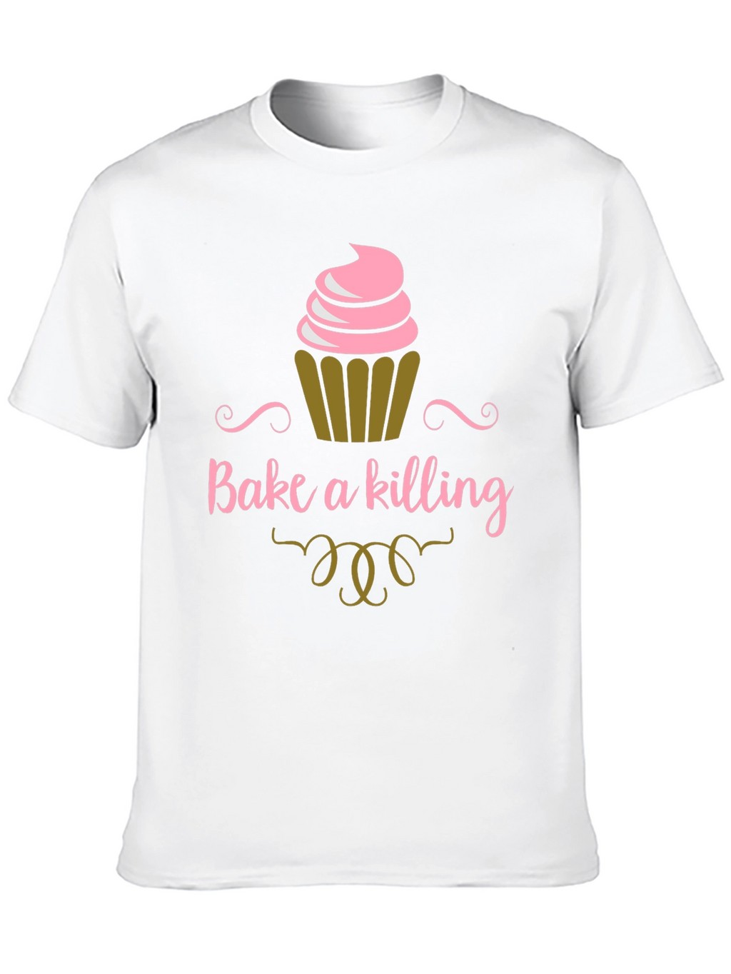 Bake a Killing T-Shirt - Funny Cupcake Tee