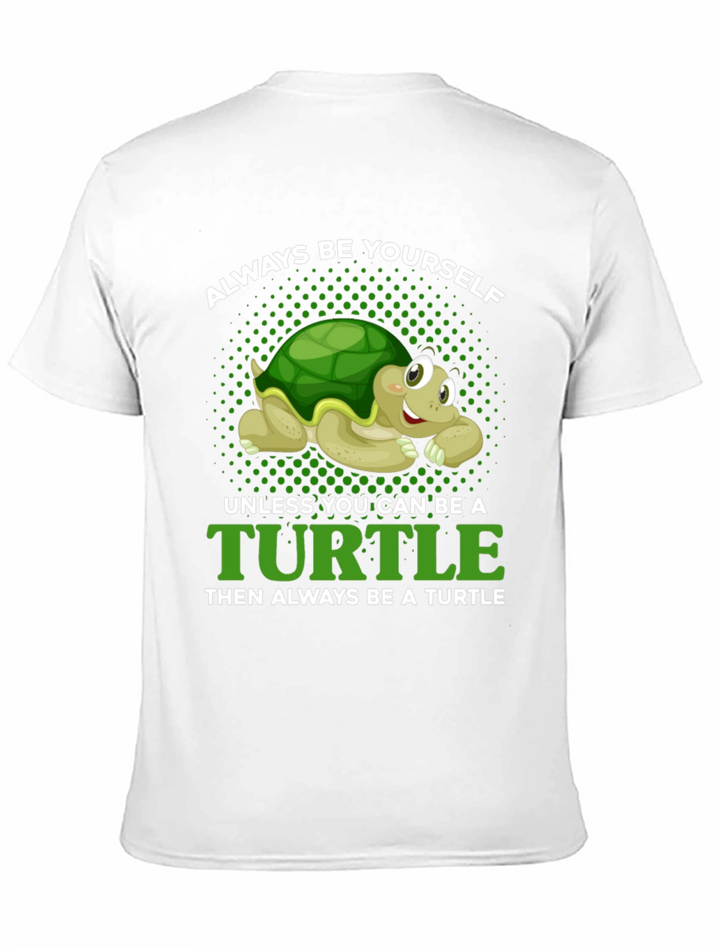 Always Be Yourself Unless Turtle T-Shirt