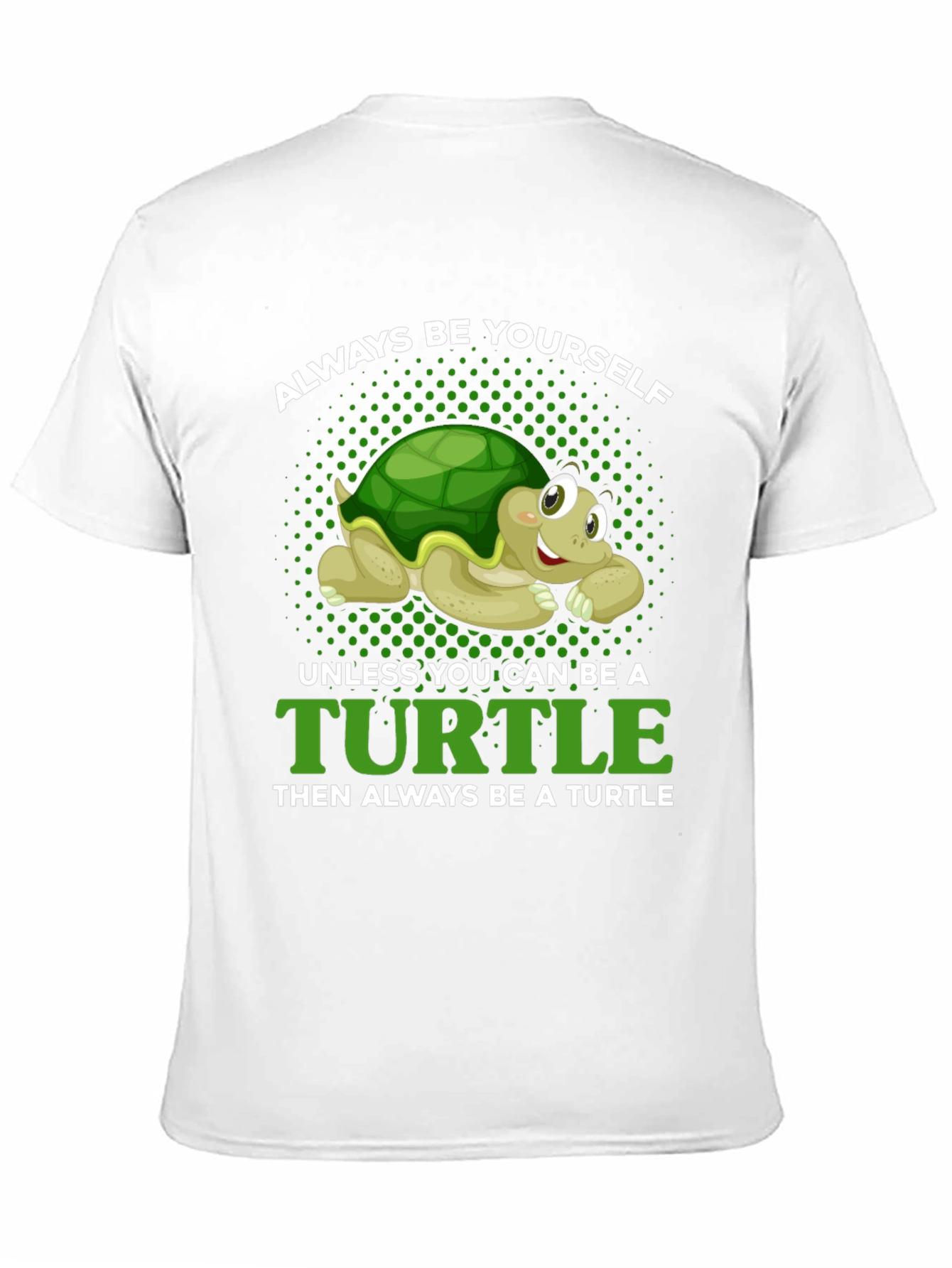 Always Be Yourself Unless Turtle T-Shirt