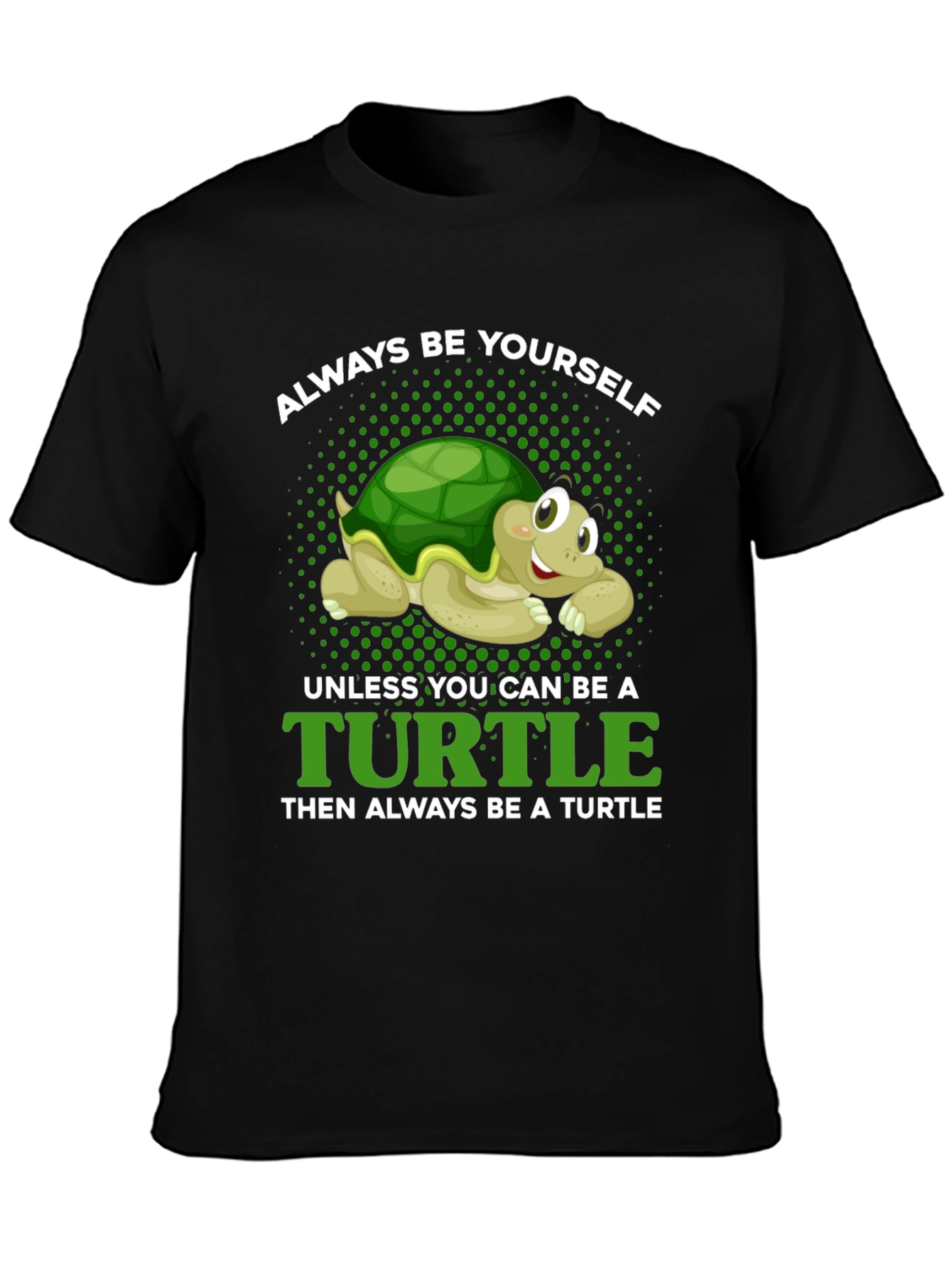 Always Be Yourself Unless Turtle T-Shirt
