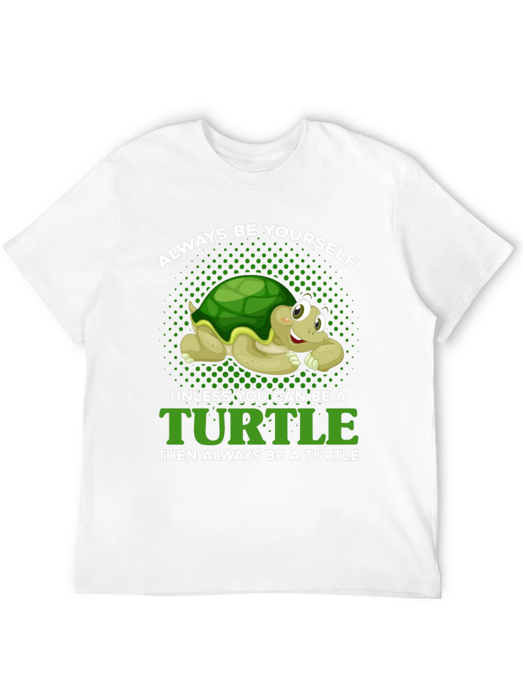 Always Be Yourself Unless Turtle T-Shirt