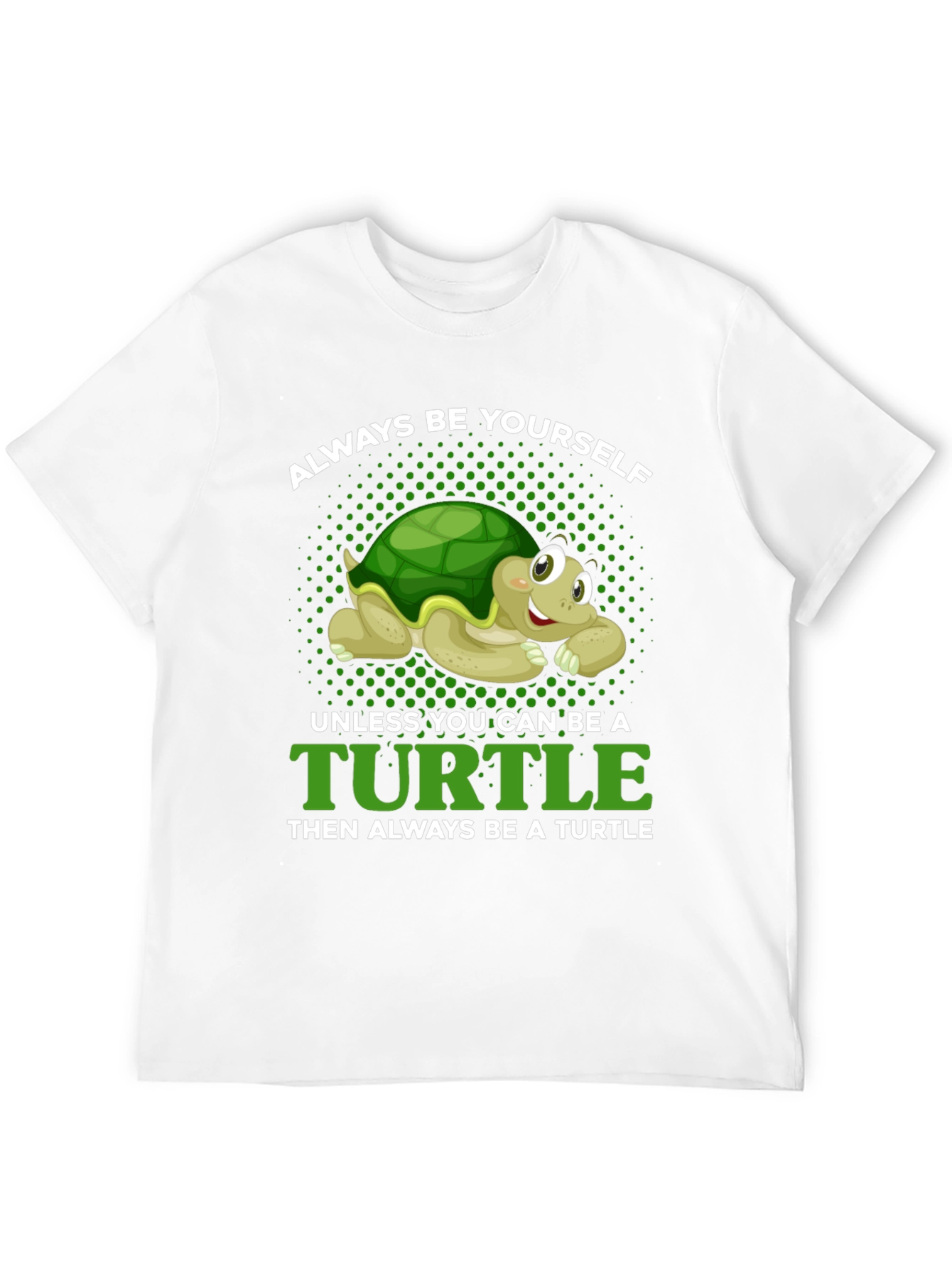 Always Be Yourself Unless Turtle T-Shirt
