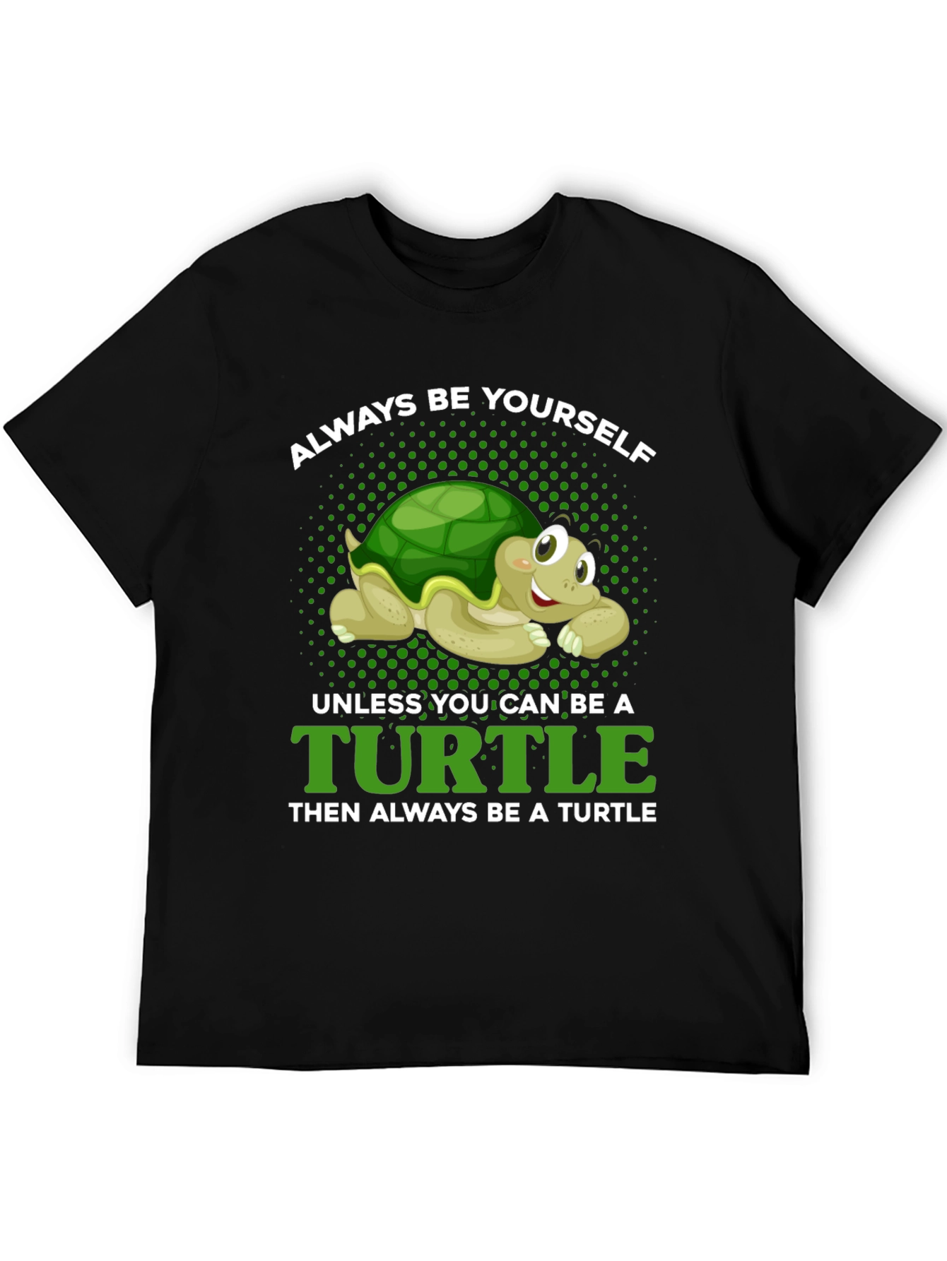 Always Be Yourself Unless Turtle T-Shirt