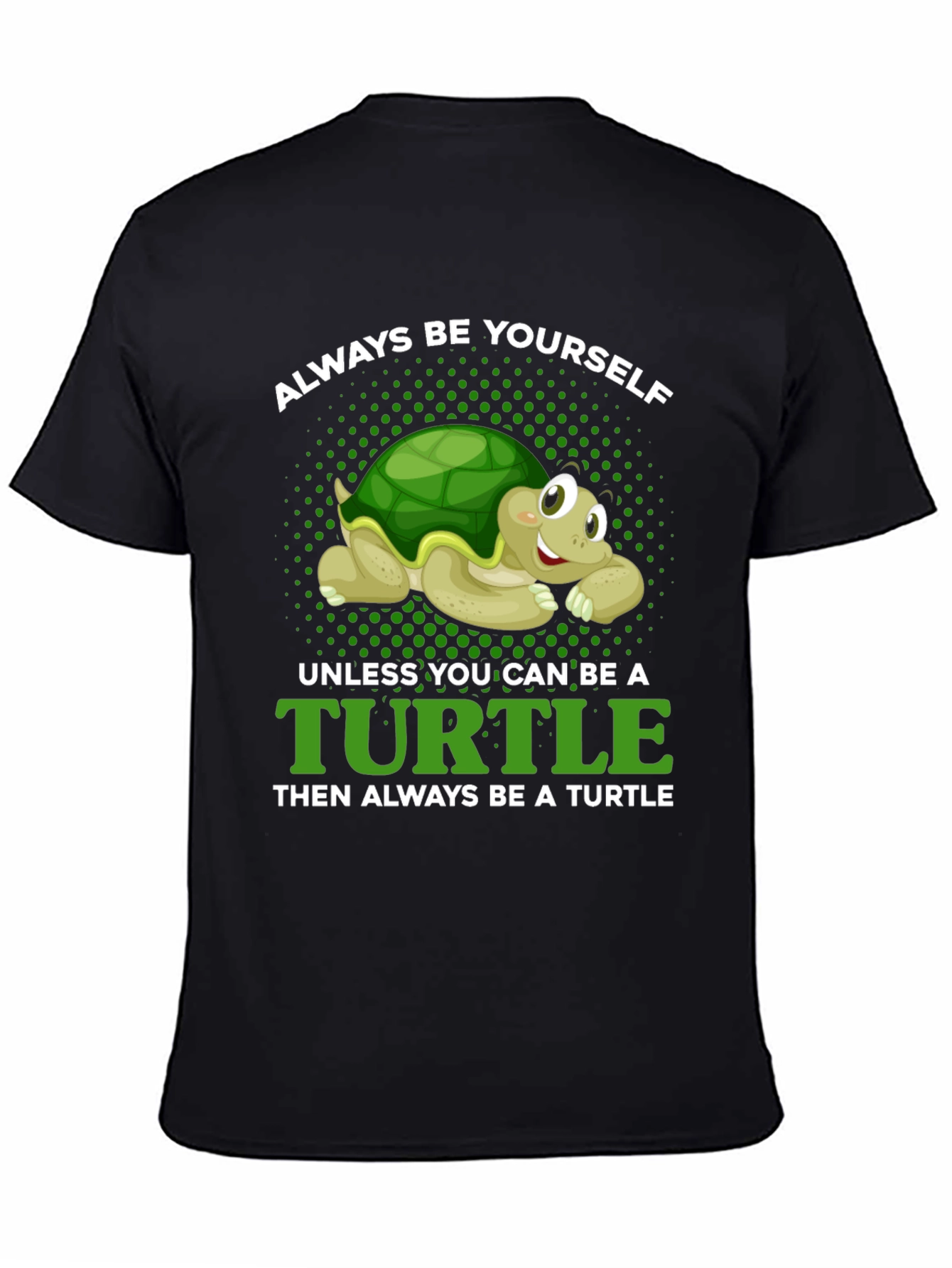 Always Be Yourself Unless Turtle T-Shirt