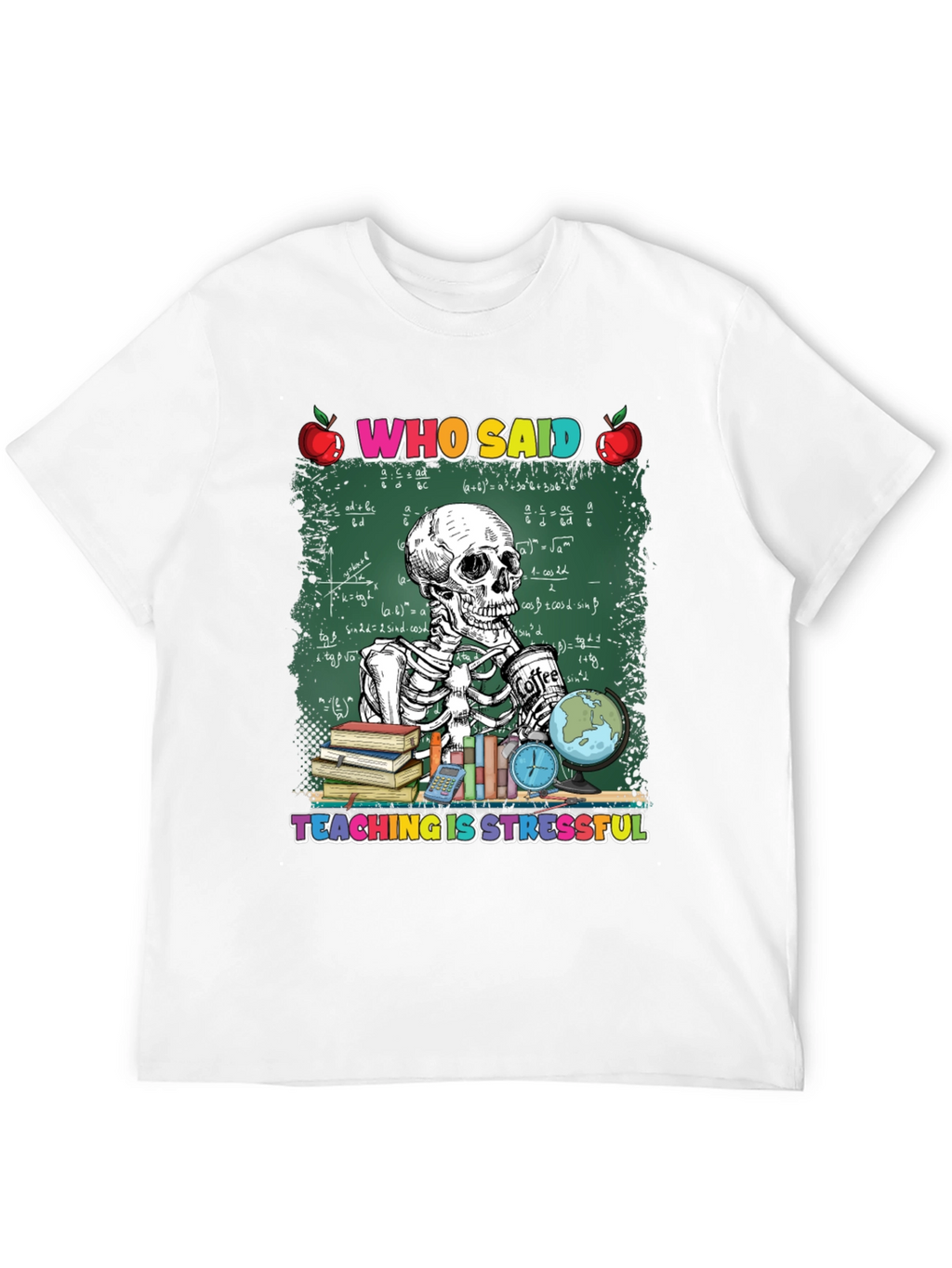 Teaching Is Stressful T-Shirt Skeleton Teacher