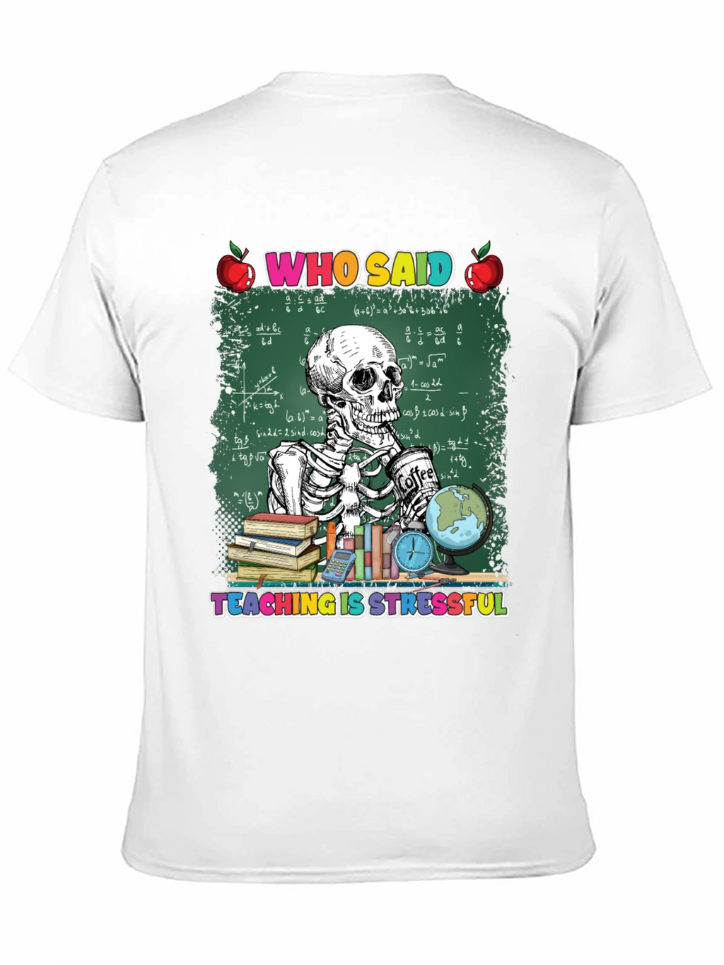 Teaching Is Stressful T-Shirt Skeleton Teacher