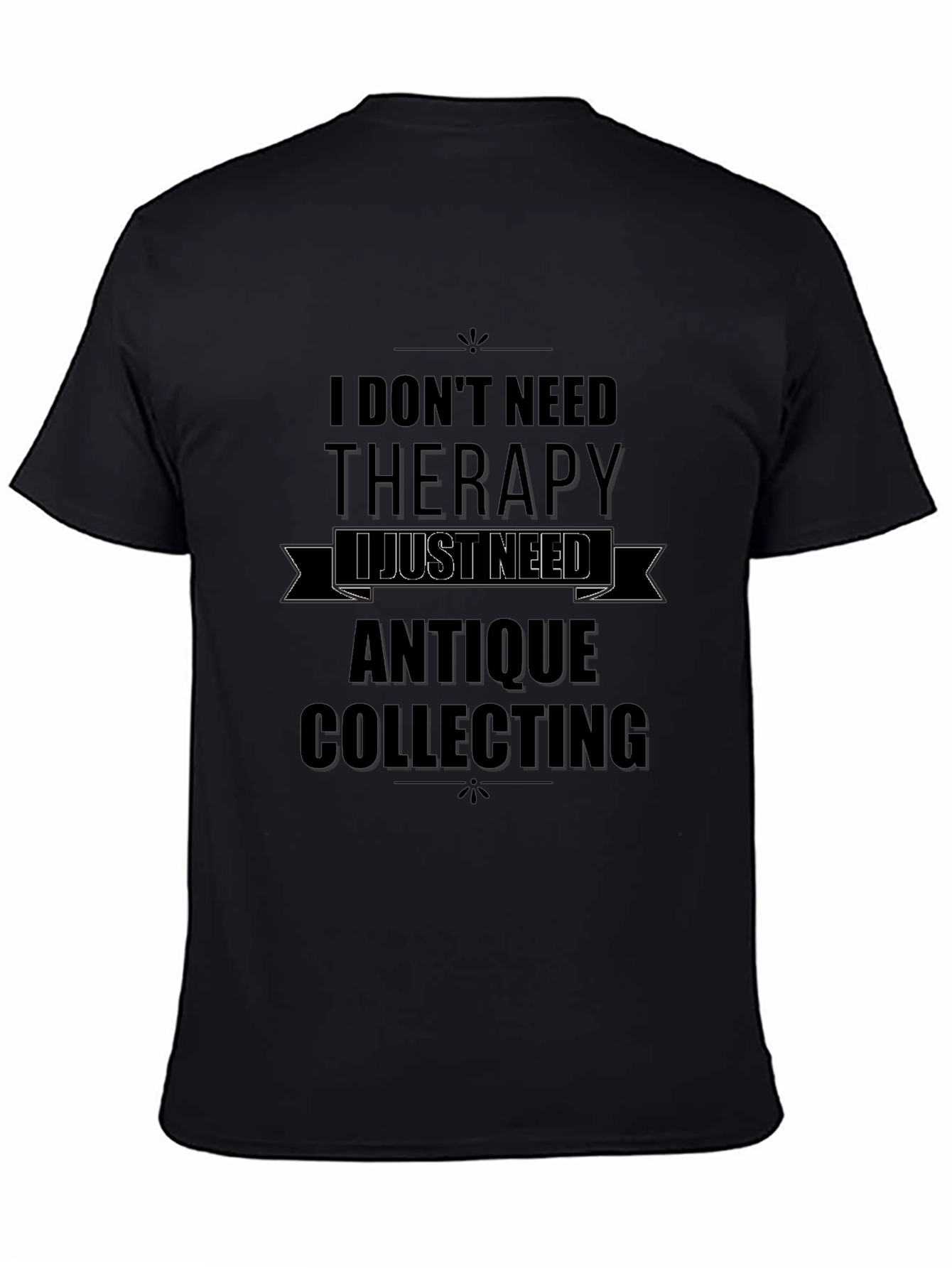 Antique Collecting Therapy T-Shirt - Collectors Humor