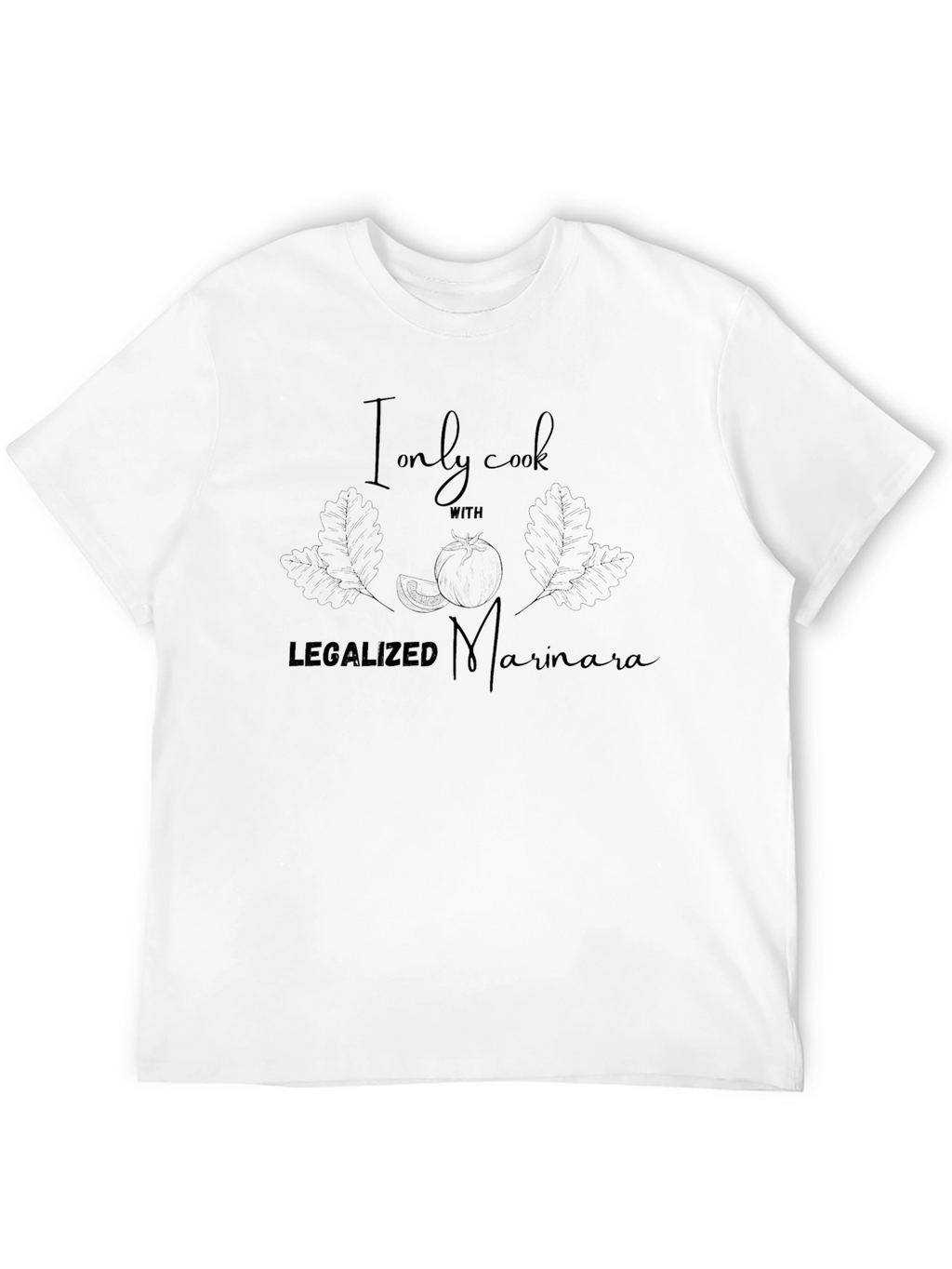 Legalized Marinara T-Shirt - Funny Cooking Tee