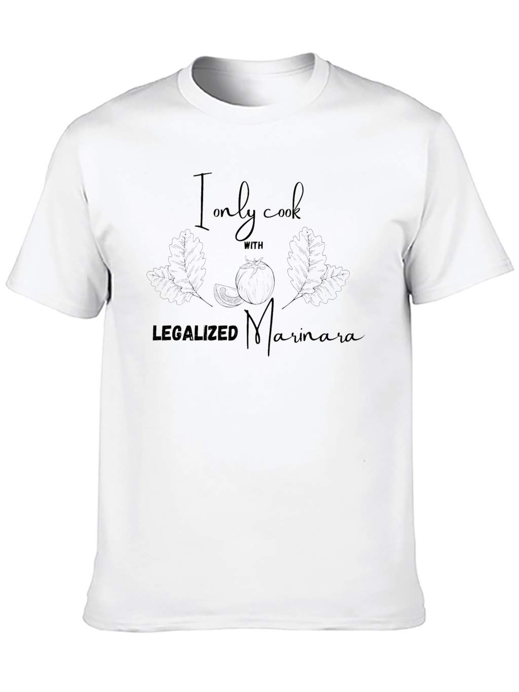 Legalized Marinara T-Shirt - Funny Cooking Tee