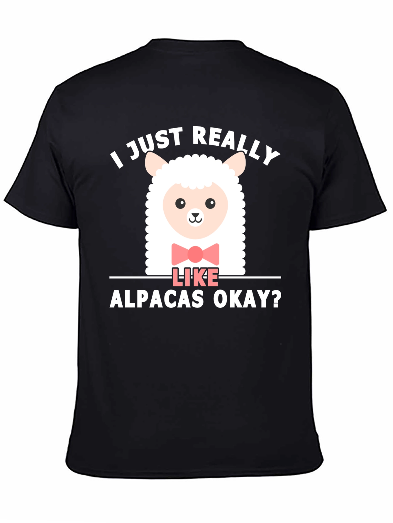 Cute Alpaca T-Shirt - I Just Really Like Alpacas