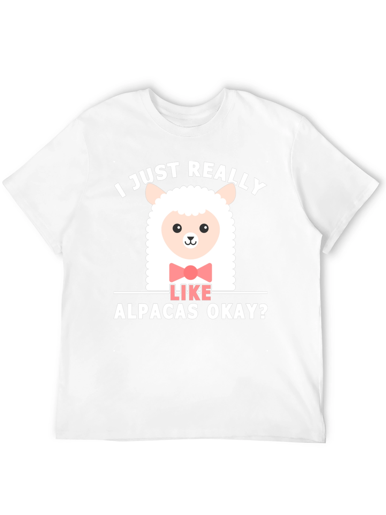 Cute Alpaca T-Shirt - I Just Really Like Alpacas