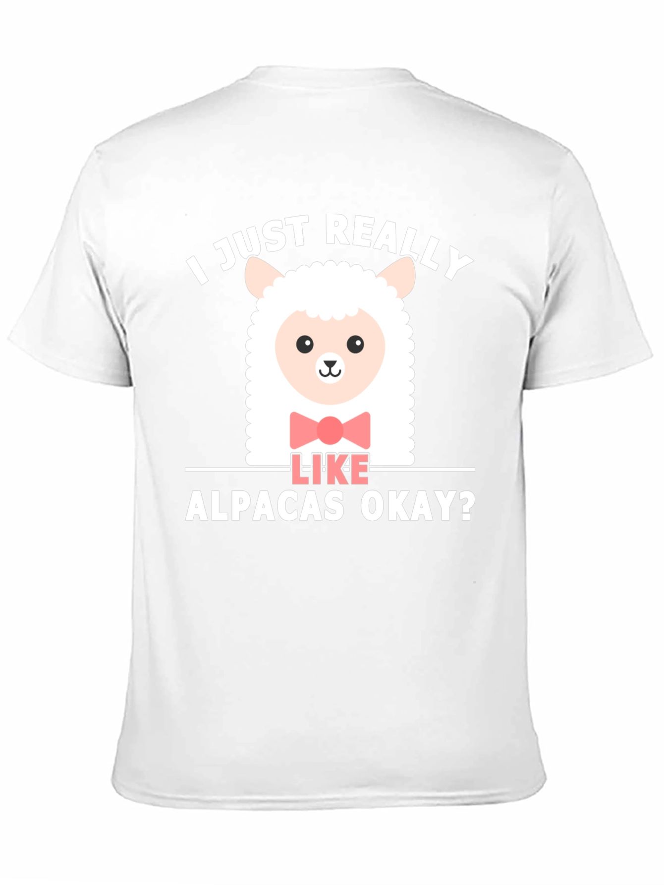 Cute Alpaca T-Shirt - I Just Really Like Alpacas