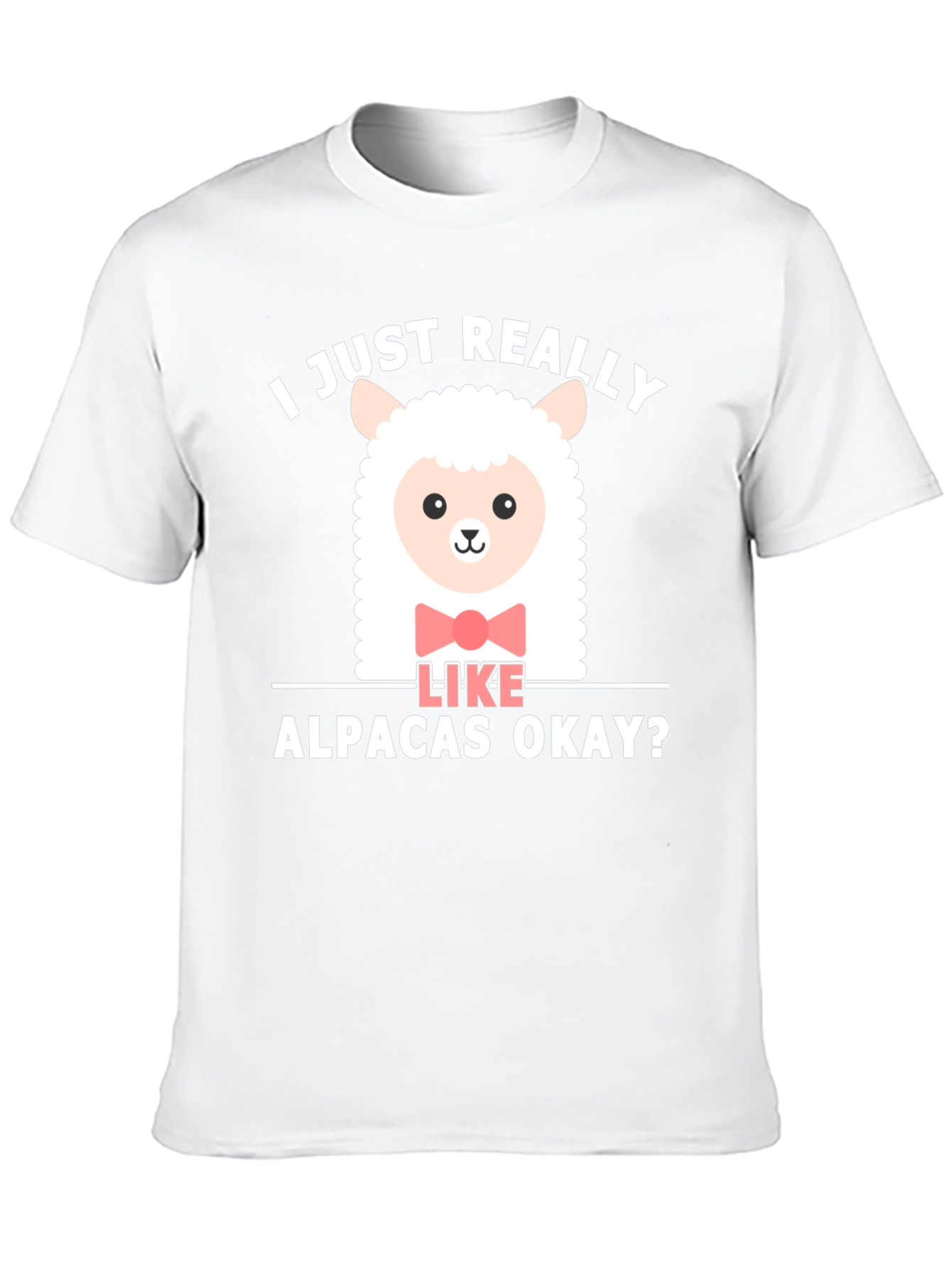 Cute Alpaca T-Shirt - I Just Really Like Alpacas