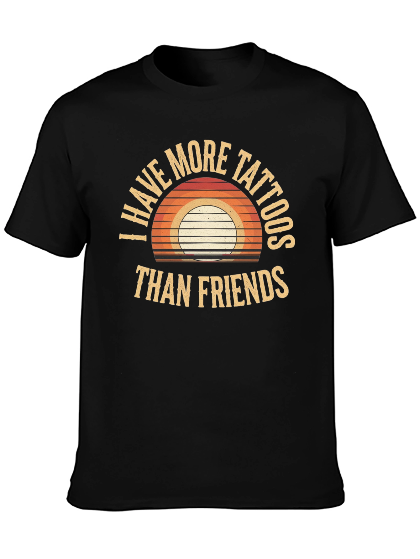 I Have More Tattoos Than Friends Graphic Tee