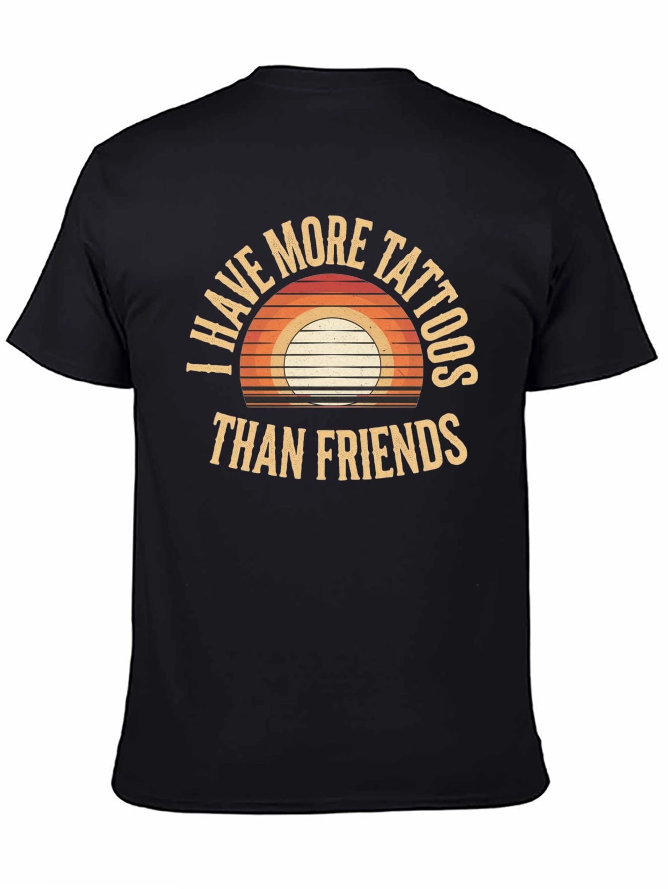 I Have More Tattoos Than Friends Graphic Tee