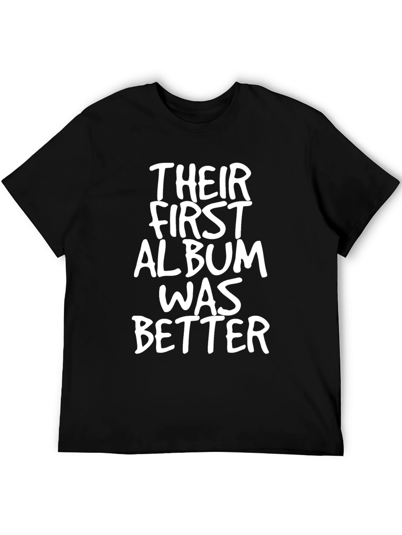 Their First Album Was Better Tee