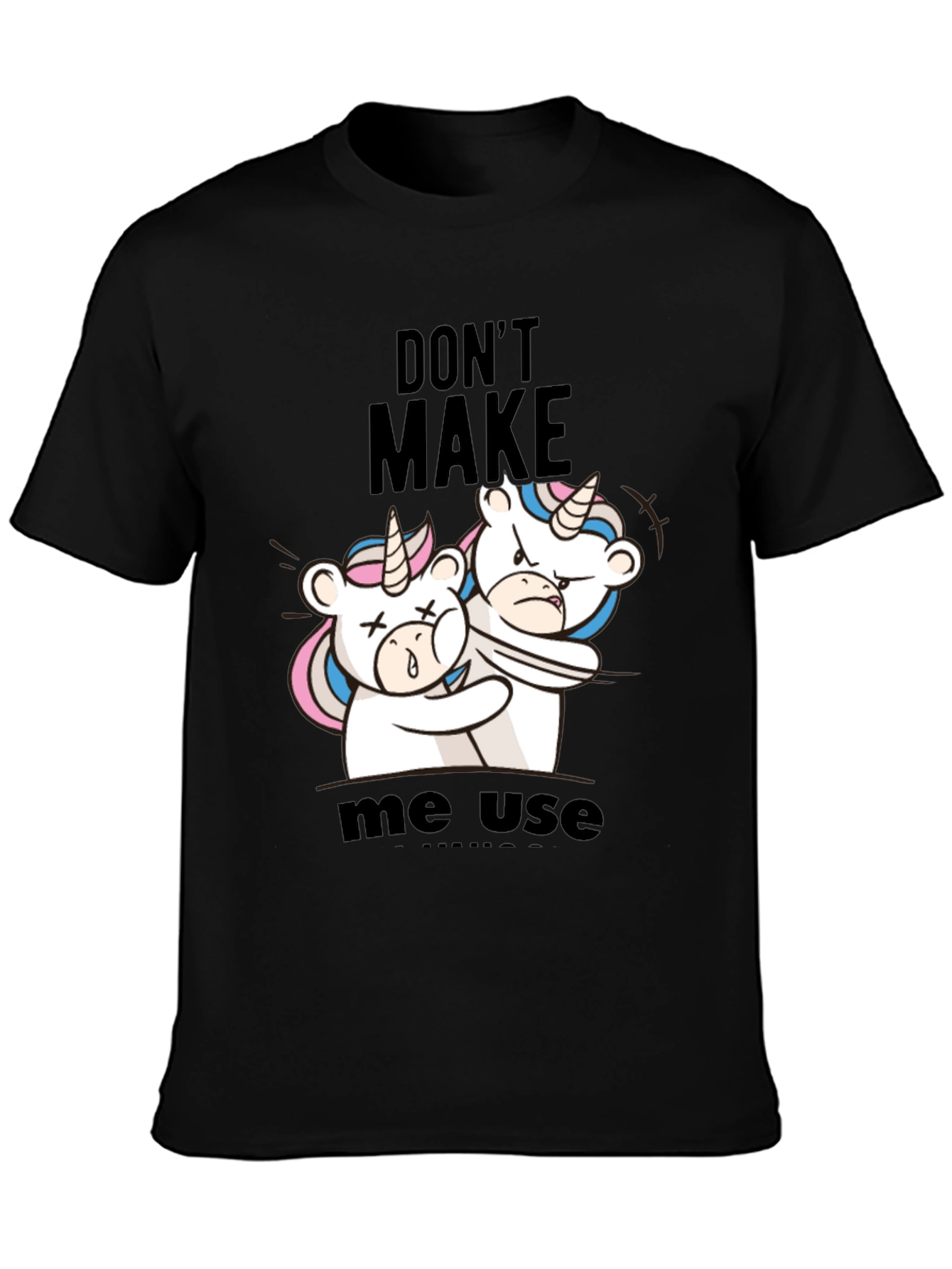 Dont Make Me Use My Horn Funny Unicorn T-Shirt