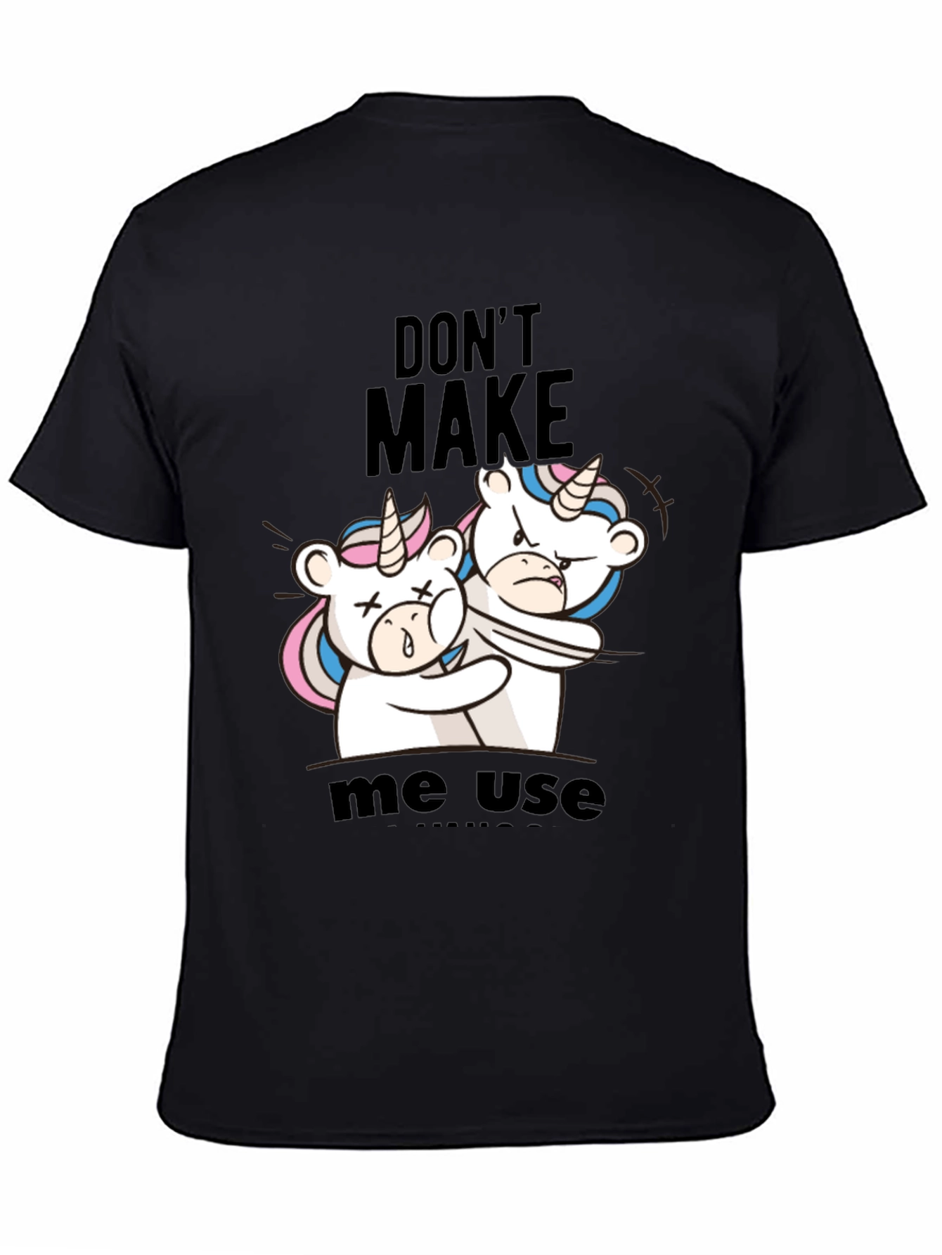 Dont Make Me Use My Horn Funny Unicorn T-Shirt