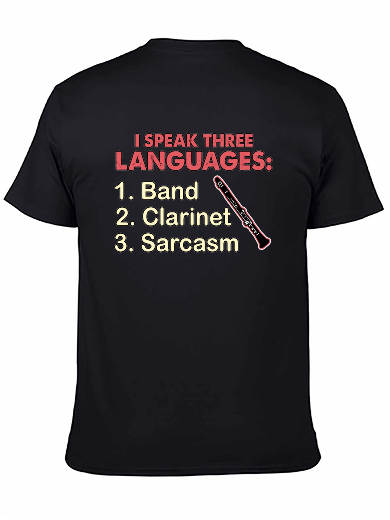 I Speak Three Languages T-Shirt: Band Clarinet Sarcasm