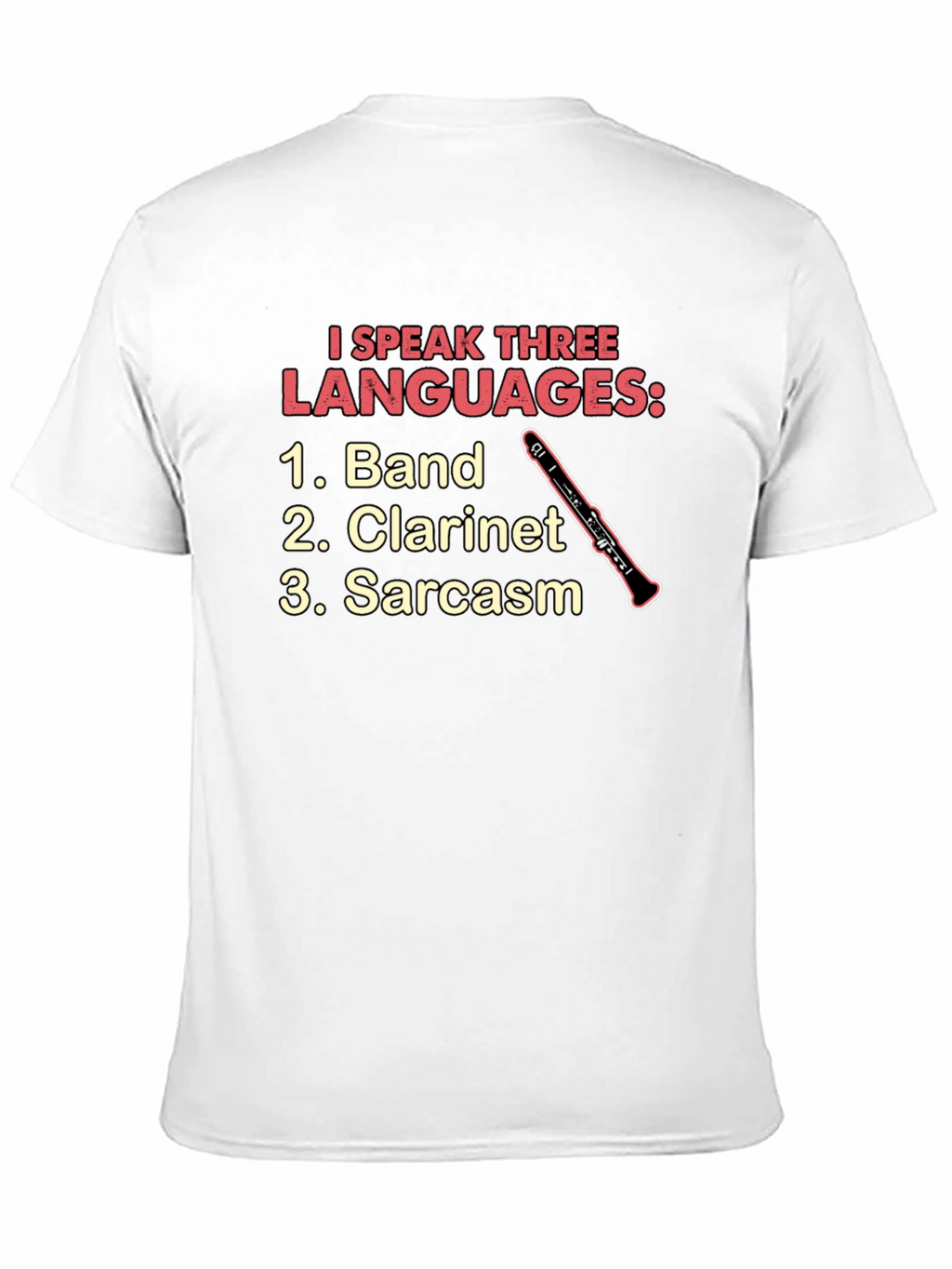 I Speak Three Languages T-Shirt: Band Clarinet Sarcasm