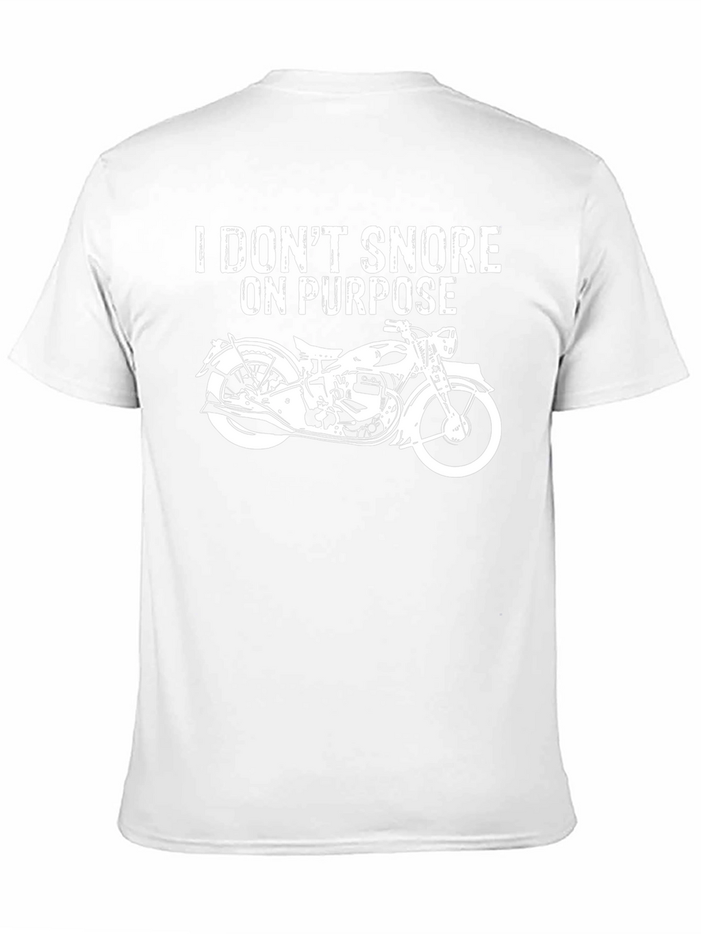 I Dont Snore On Purpose Motorcycle T-Shirt