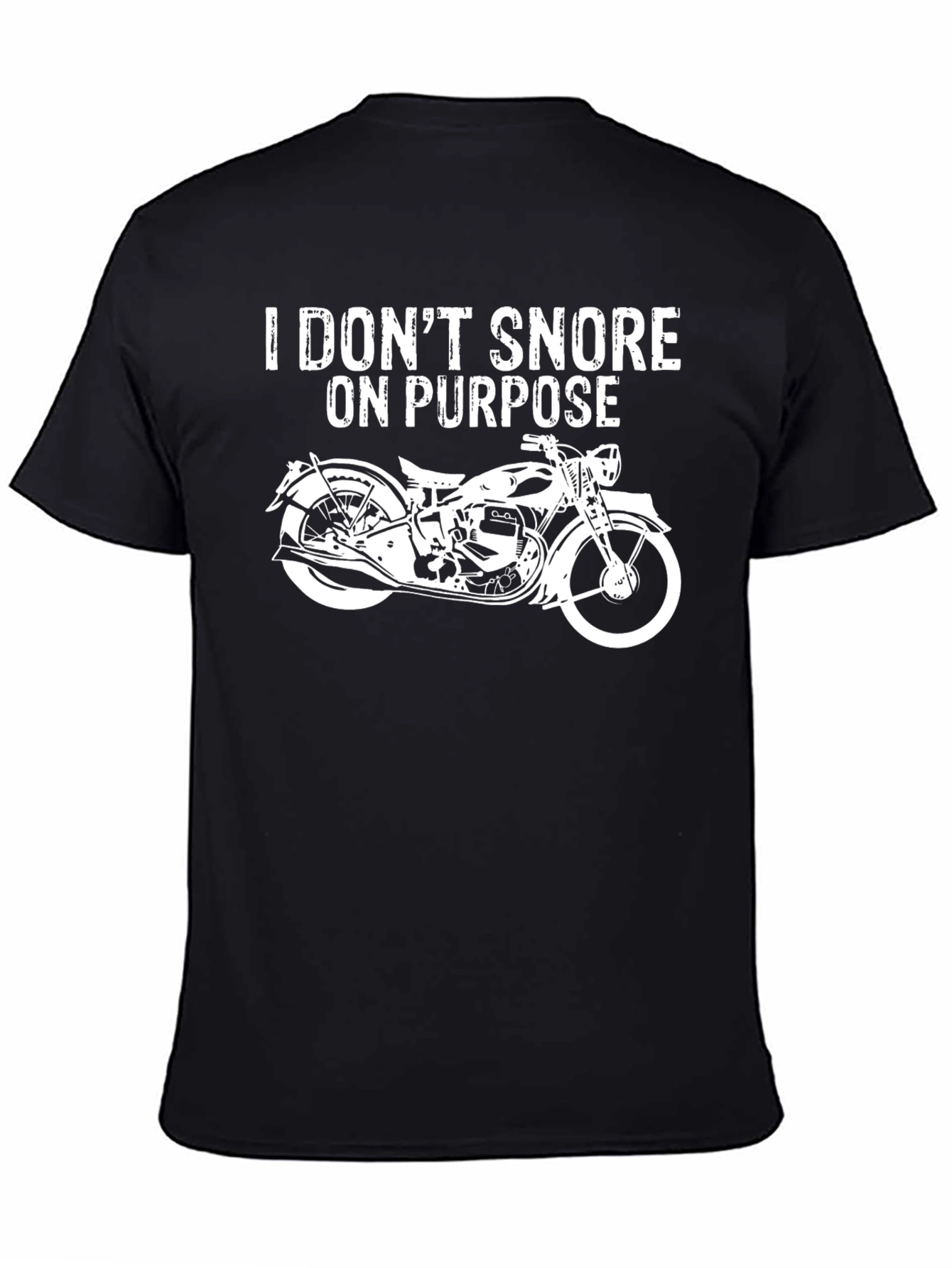 I Dont Snore On Purpose Motorcycle T-Shirt