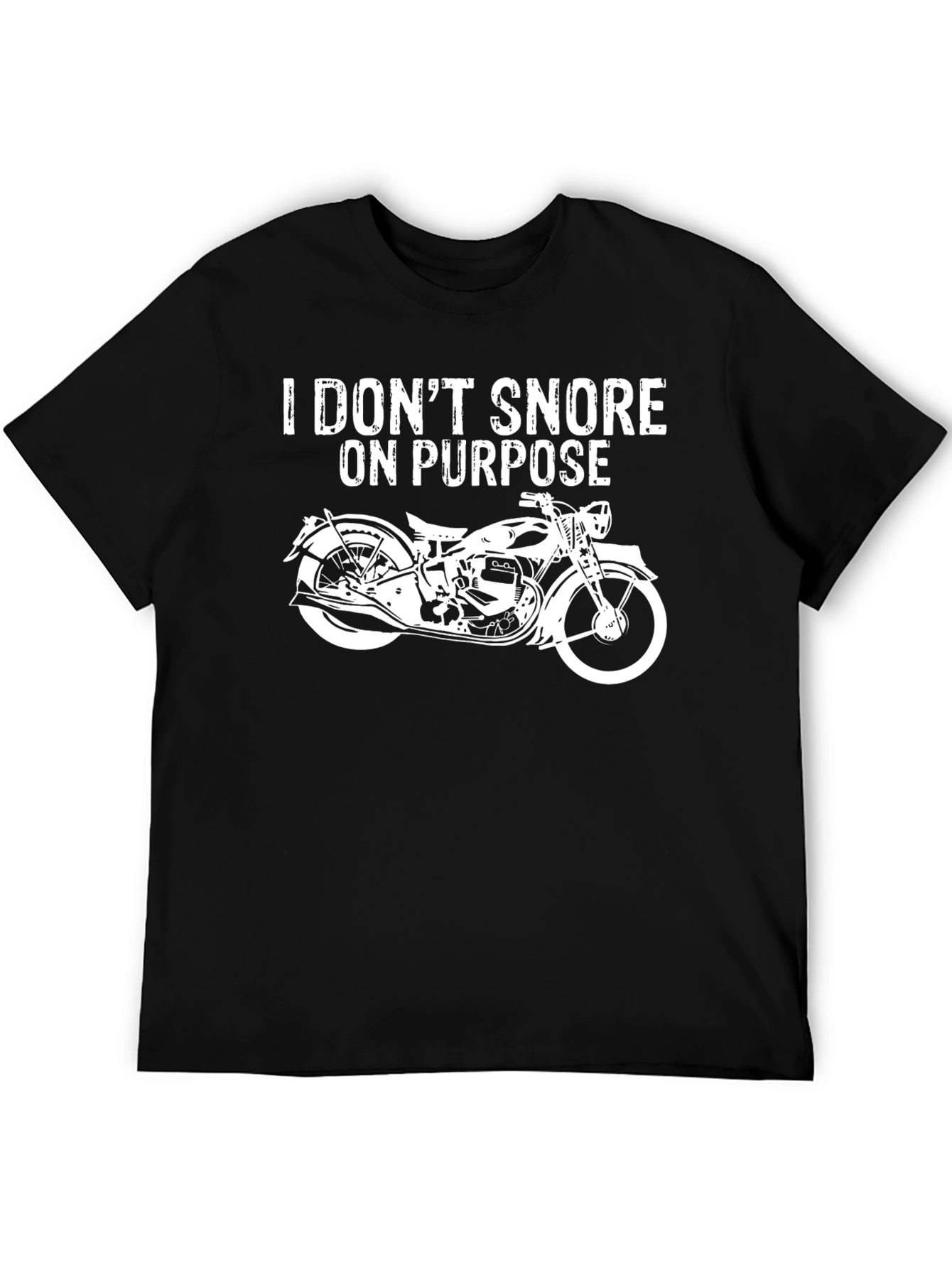I Dont Snore On Purpose Motorcycle T-Shirt