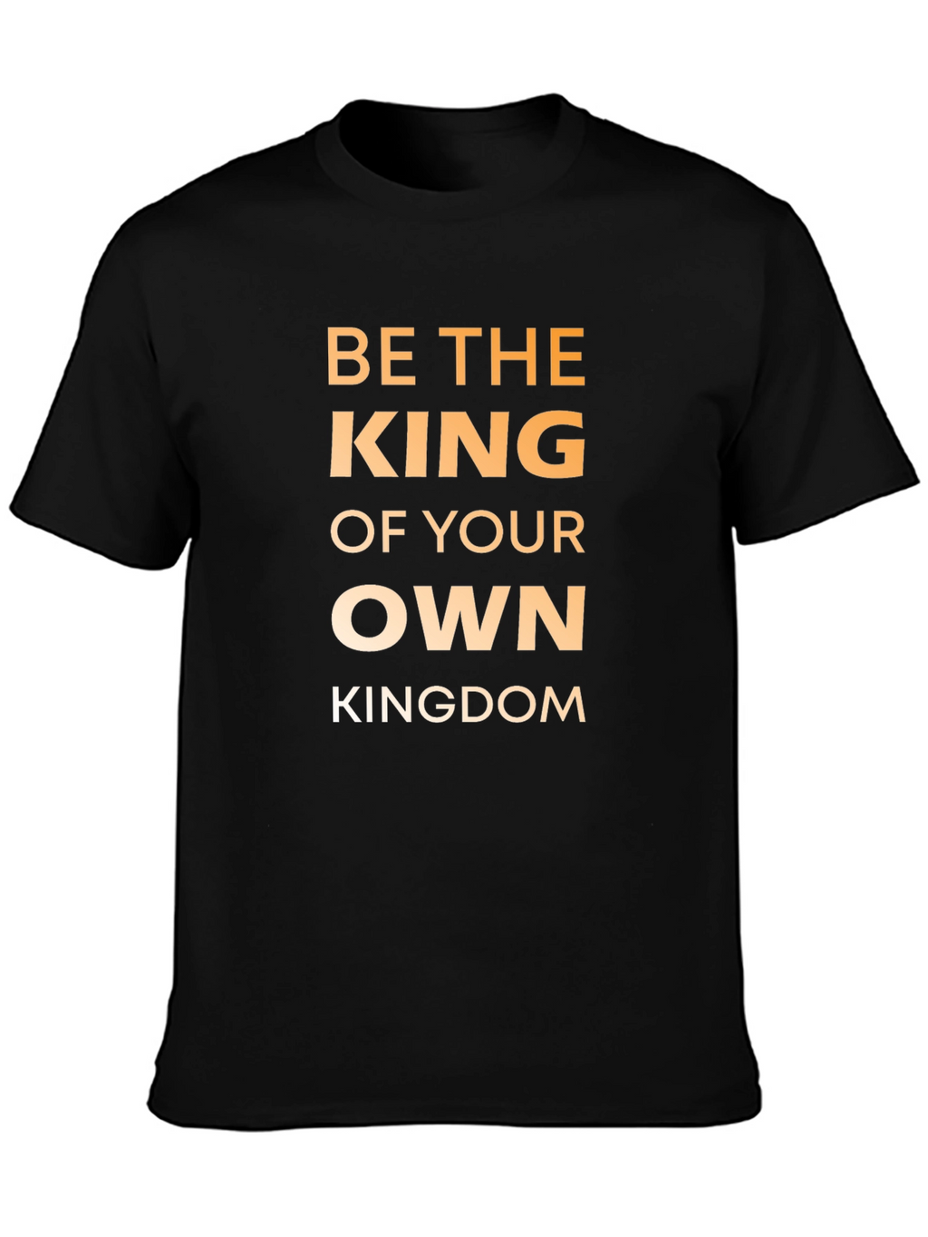 Be The King T-Shirt - Motivational Graphic Tee