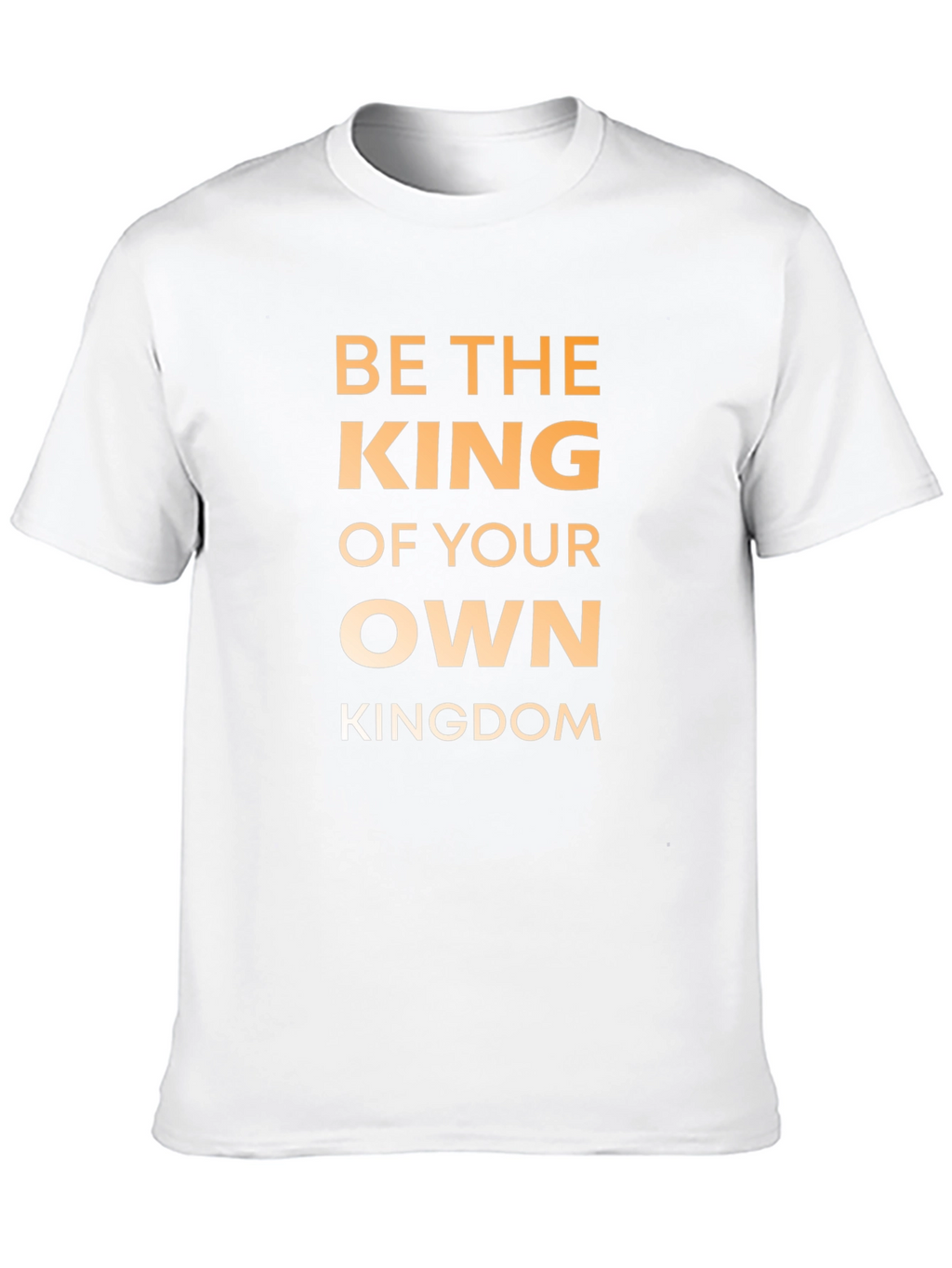 Be The King T-Shirt - Motivational Graphic Tee