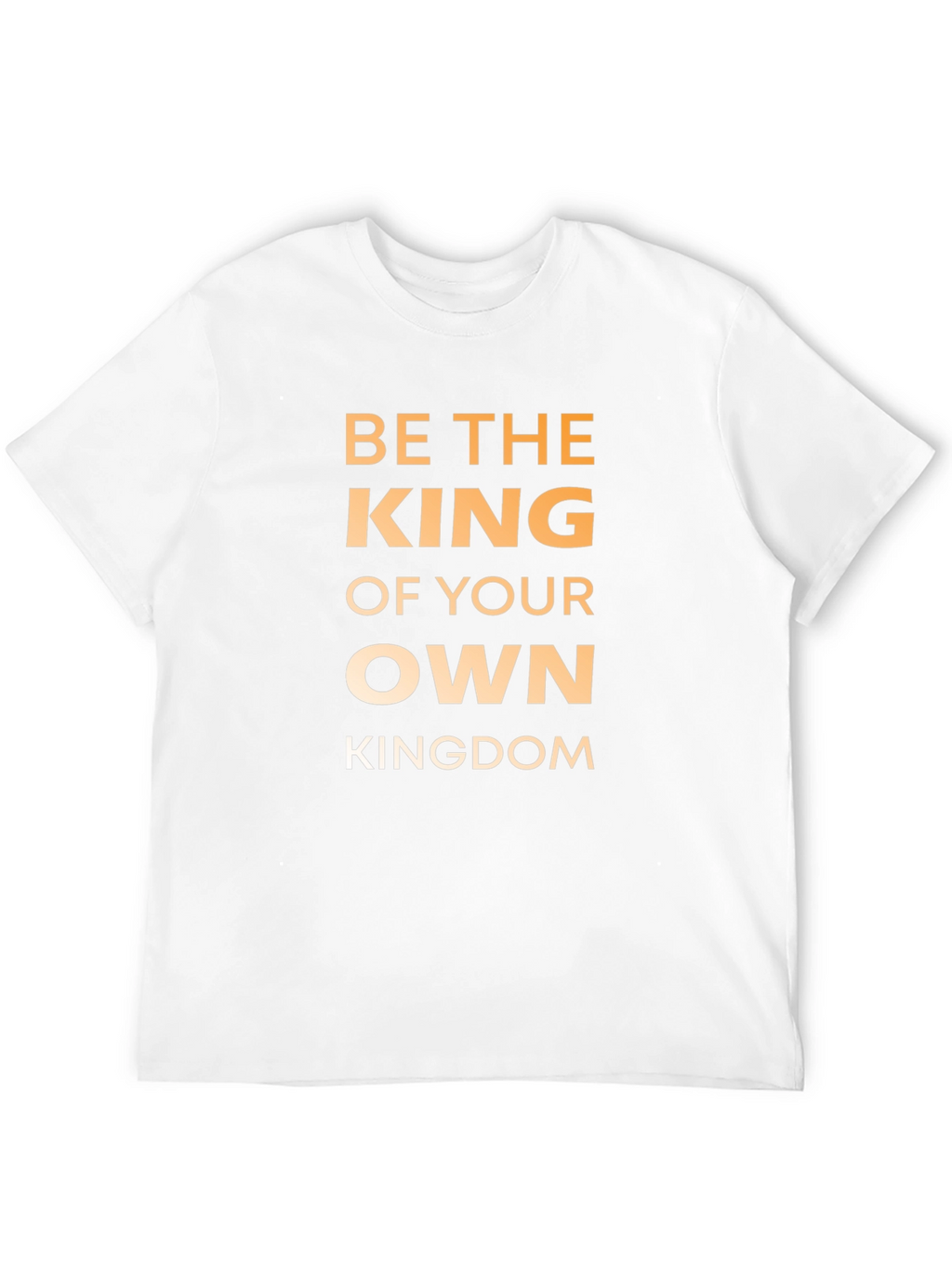 Be The King T-Shirt - Motivational Graphic Tee