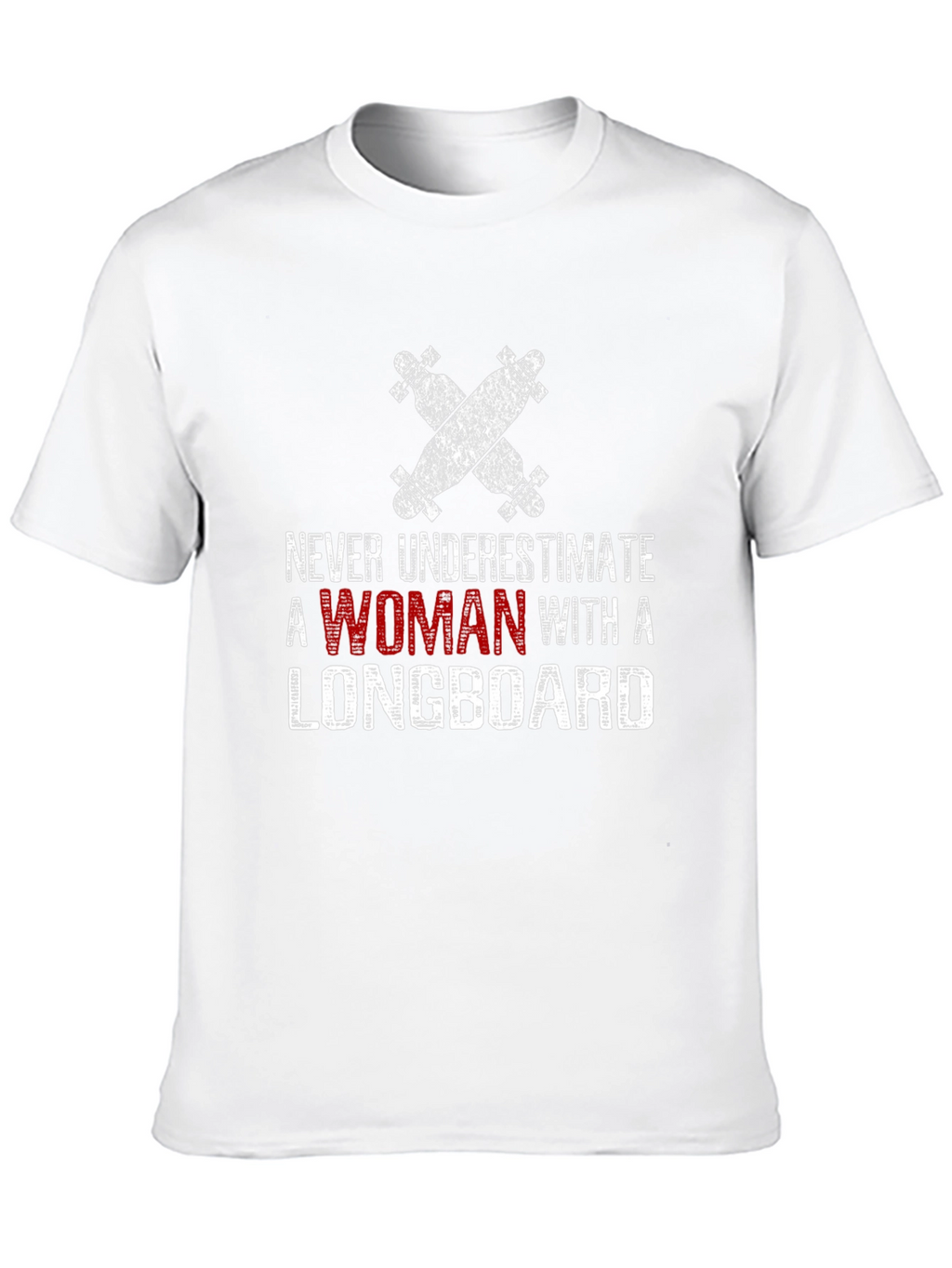 Never Underestimate Woman Longboard T-Shirt