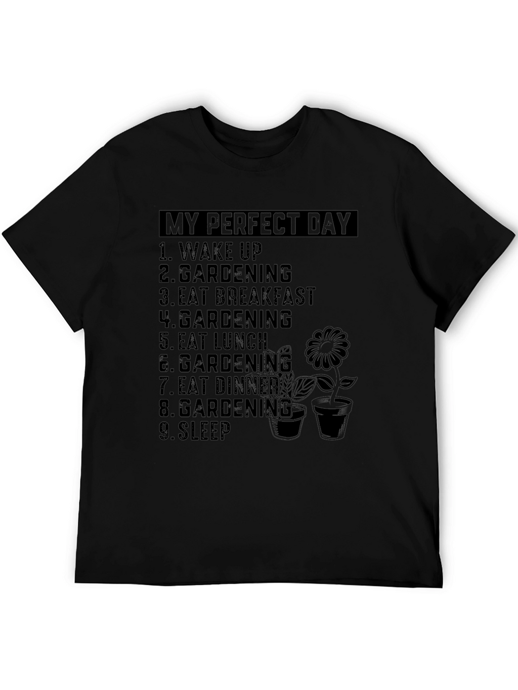 My Perfect Day Gardening T-Shirt