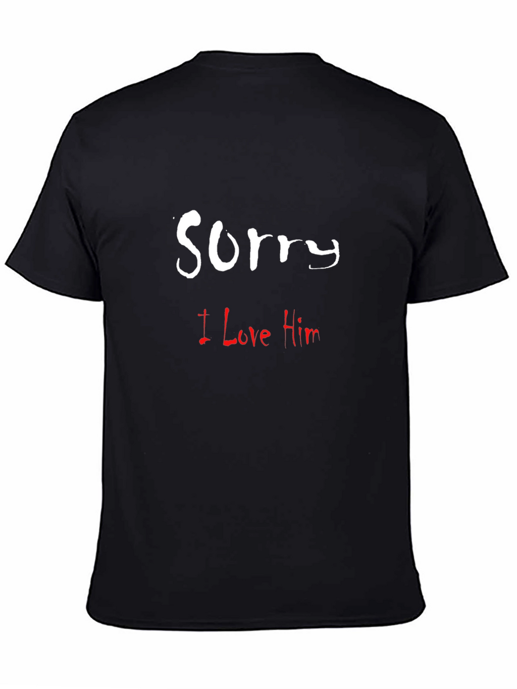 Sorry I Love Him Graphic T-Shirt