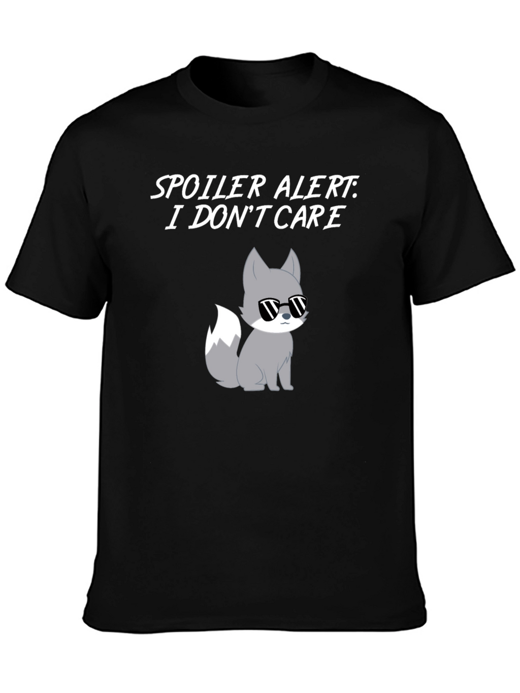 Spoiler Alert I Dont Care T-Shirt with Cool Fox