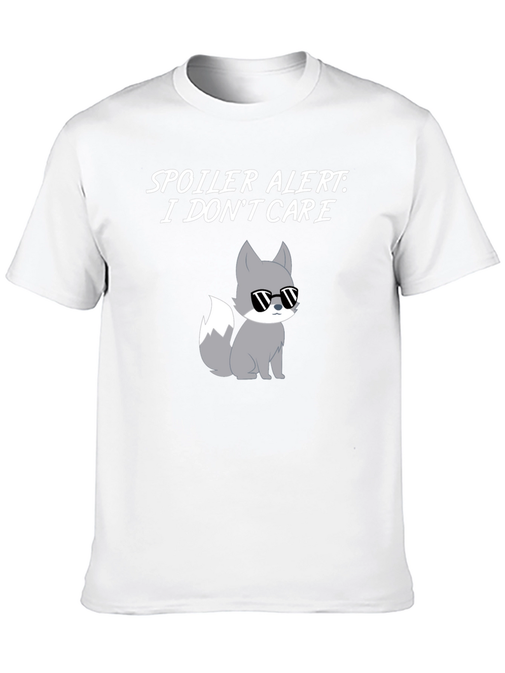 Spoiler Alert I Dont Care T-Shirt with Cool Fox