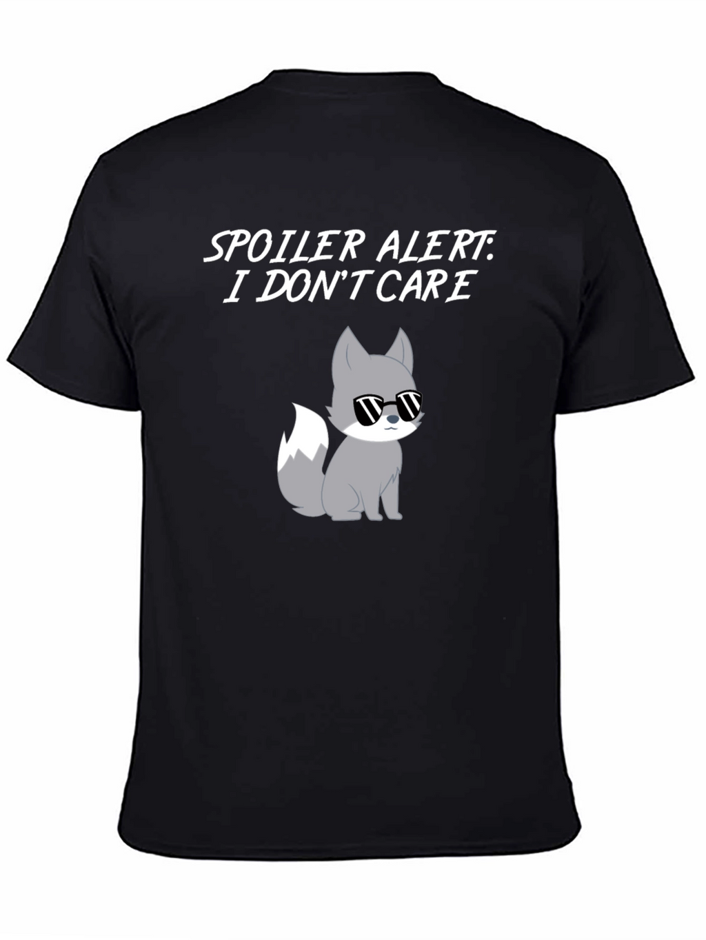Spoiler Alert I Dont Care T-Shirt with Cool Fox