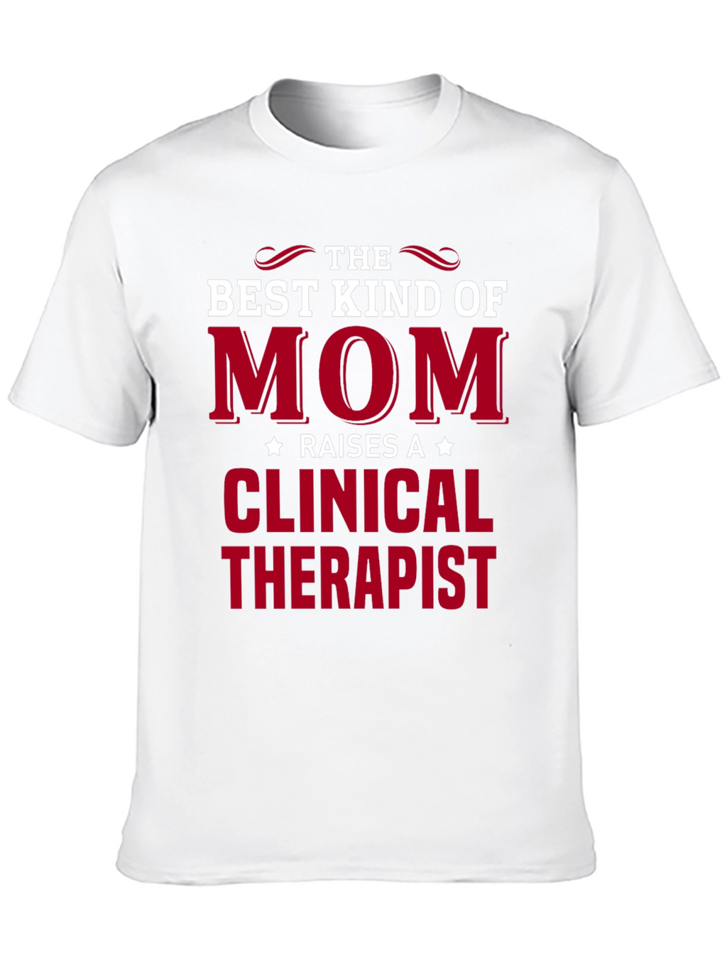 Best Kind of Mom Clinical Therapist T-Shirt