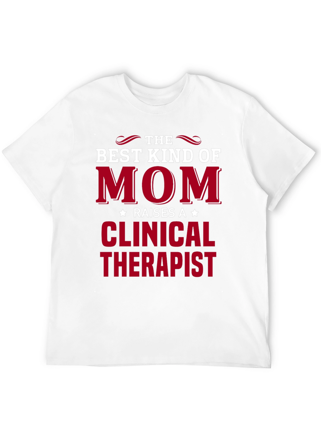Best Kind of Mom Clinical Therapist T-Shirt
