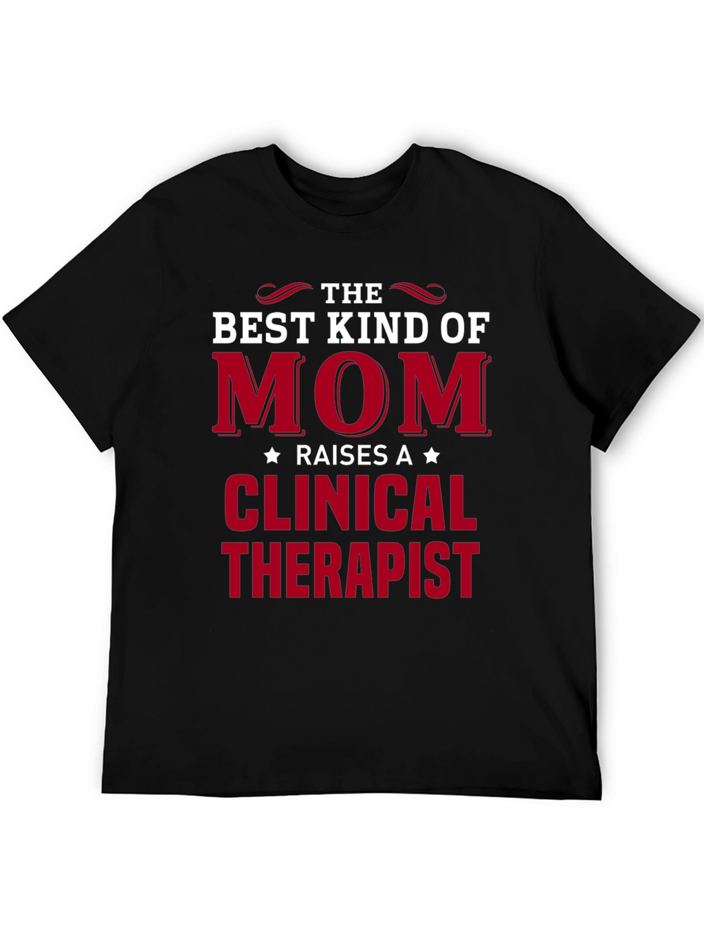 Best Kind of Mom Clinical Therapist T-Shirt