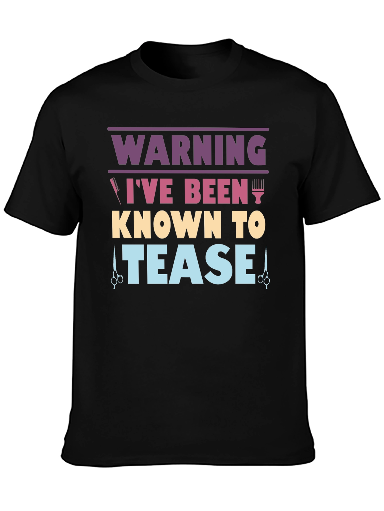 Warning Ive Been Known To Tease Barber/Hair Stylist Graphic Tee