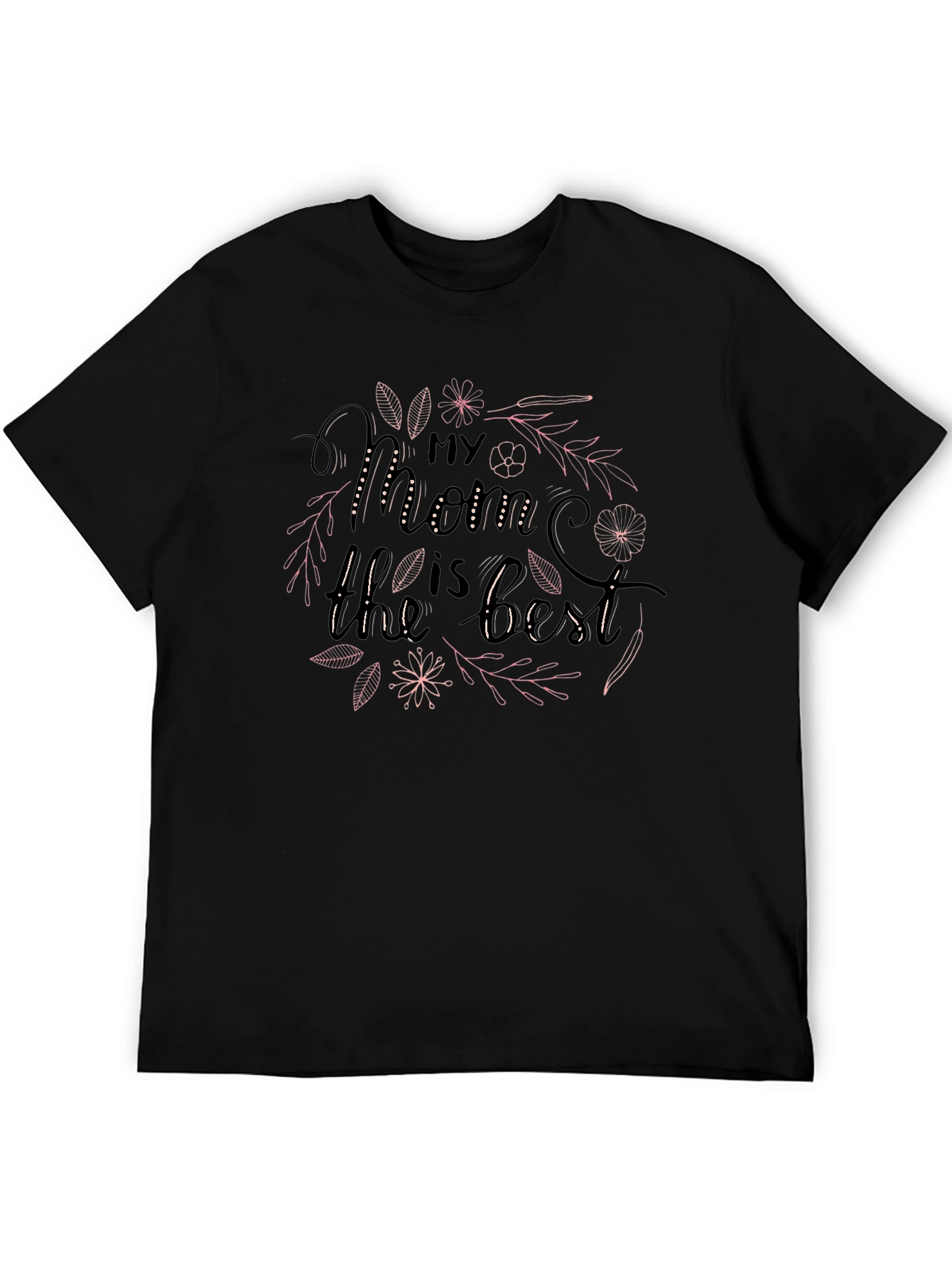 My Mom Is The Best T-Shirt