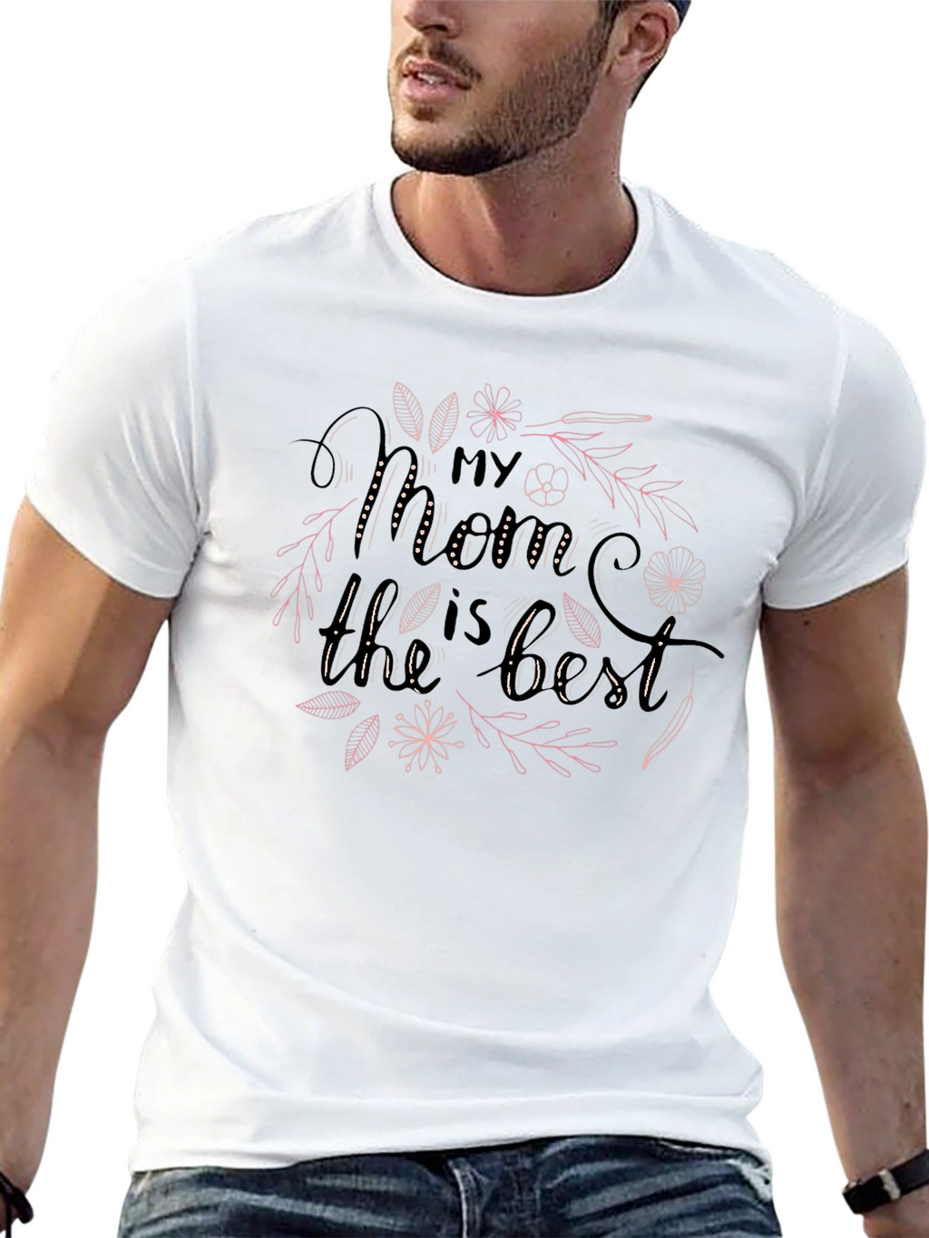 My Mom Is The Best T-Shirt