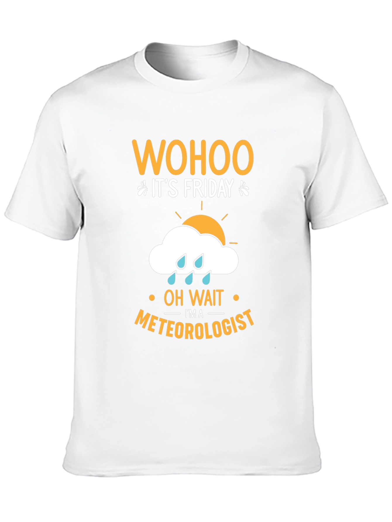 Wohoo Its Friday Meteorologist T-Shirt