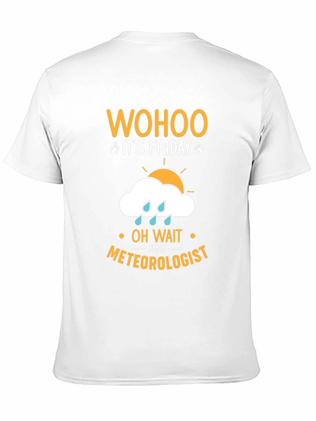 Wohoo Its Friday Meteorologist T-Shirt