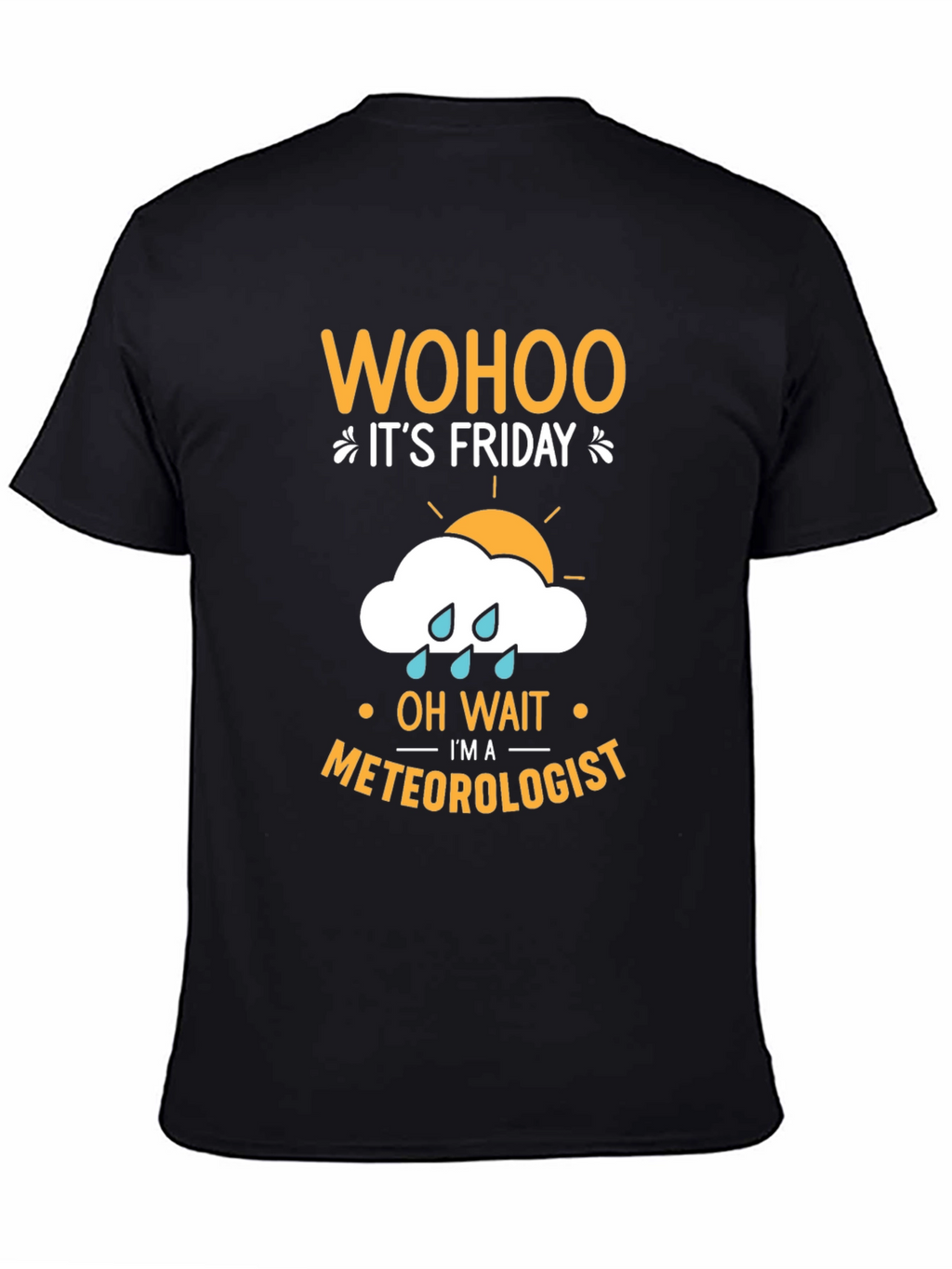 Wohoo Its Friday Meteorologist T-Shirt