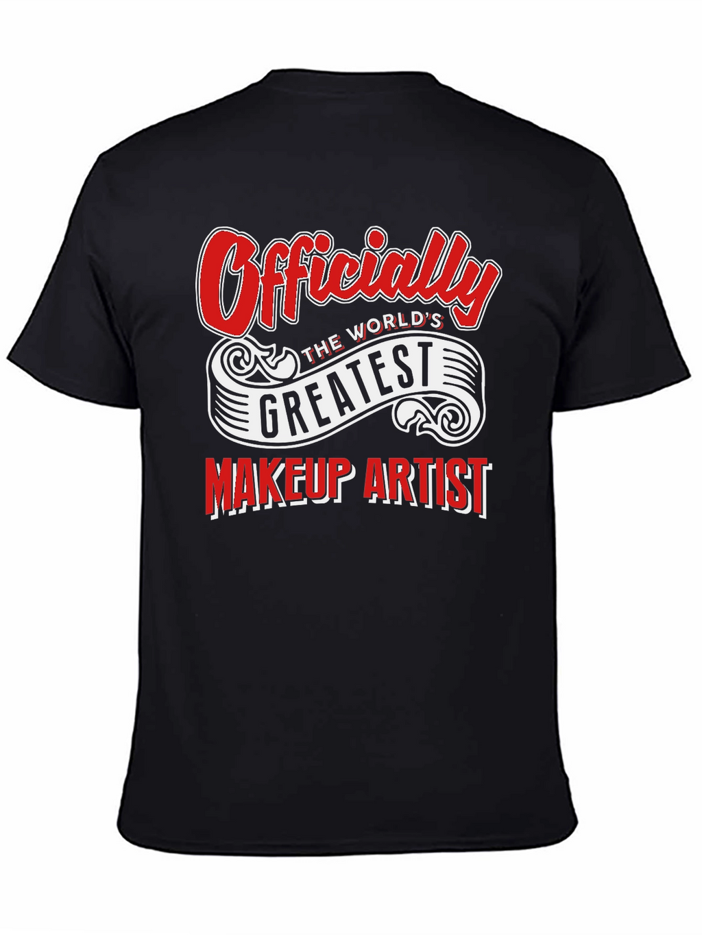 Worlds Greatest Makeup Artist T-Shirt