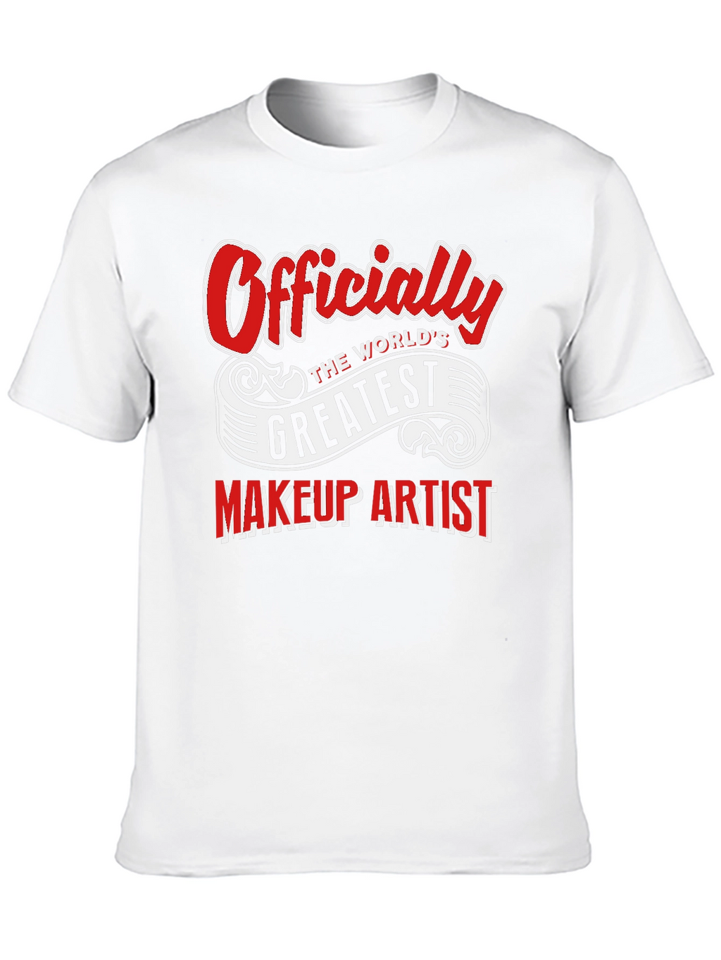 Worlds Greatest Makeup Artist T-Shirt