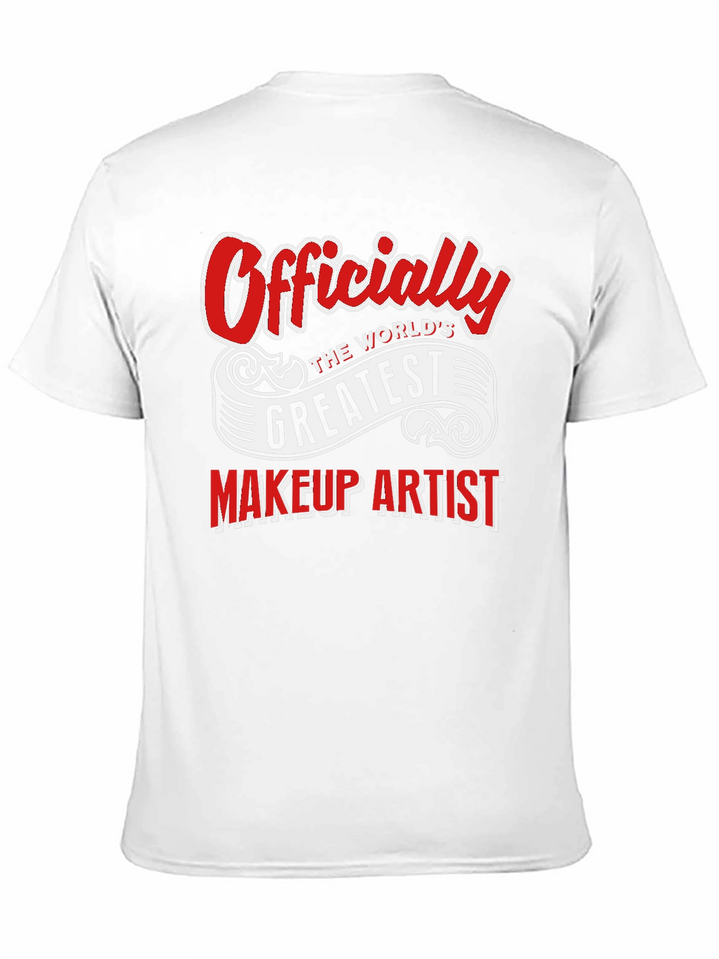 Worlds Greatest Makeup Artist T-Shirt