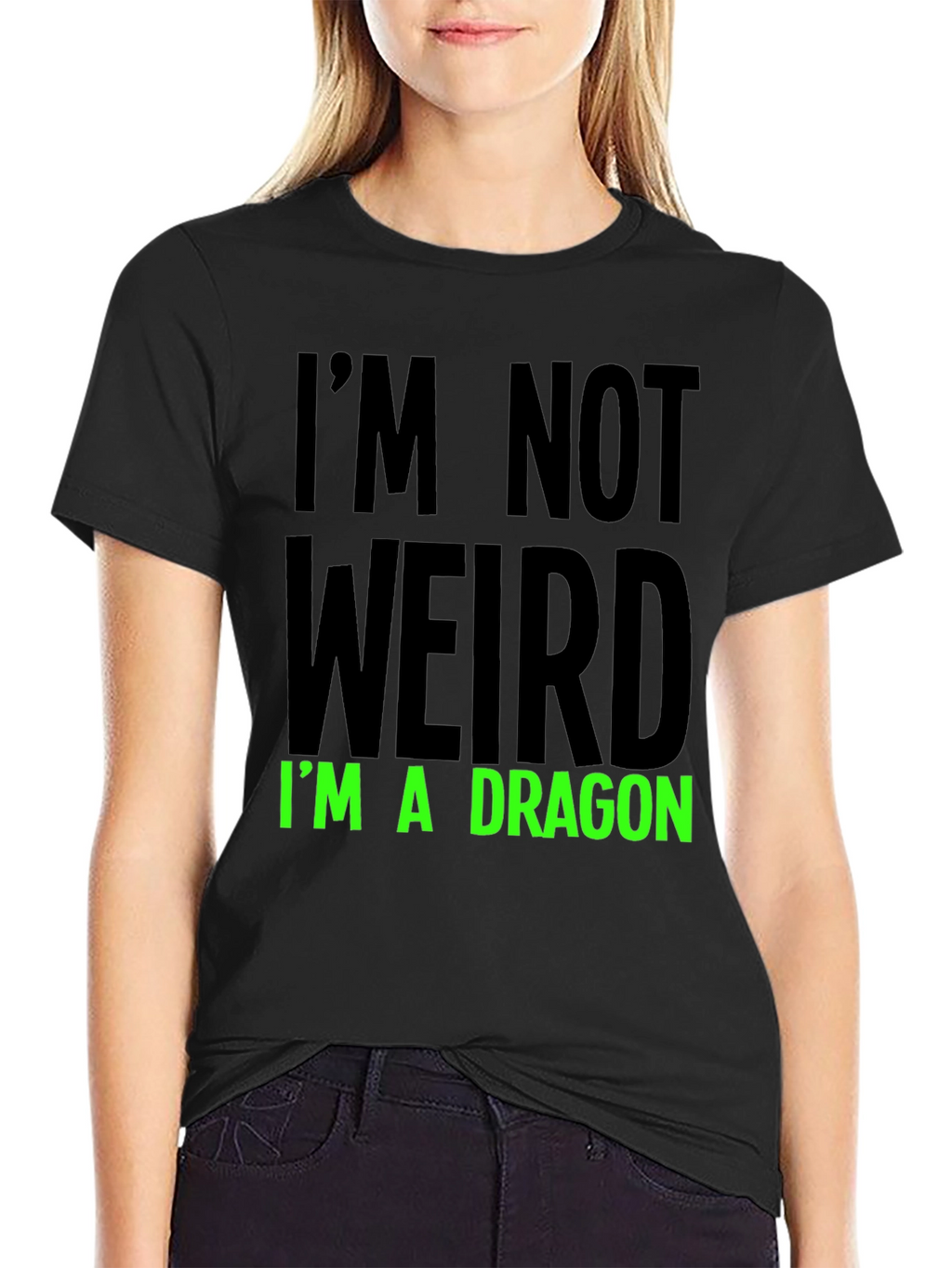 Im Not Weird T-Shirt - Dragon Statement Tee