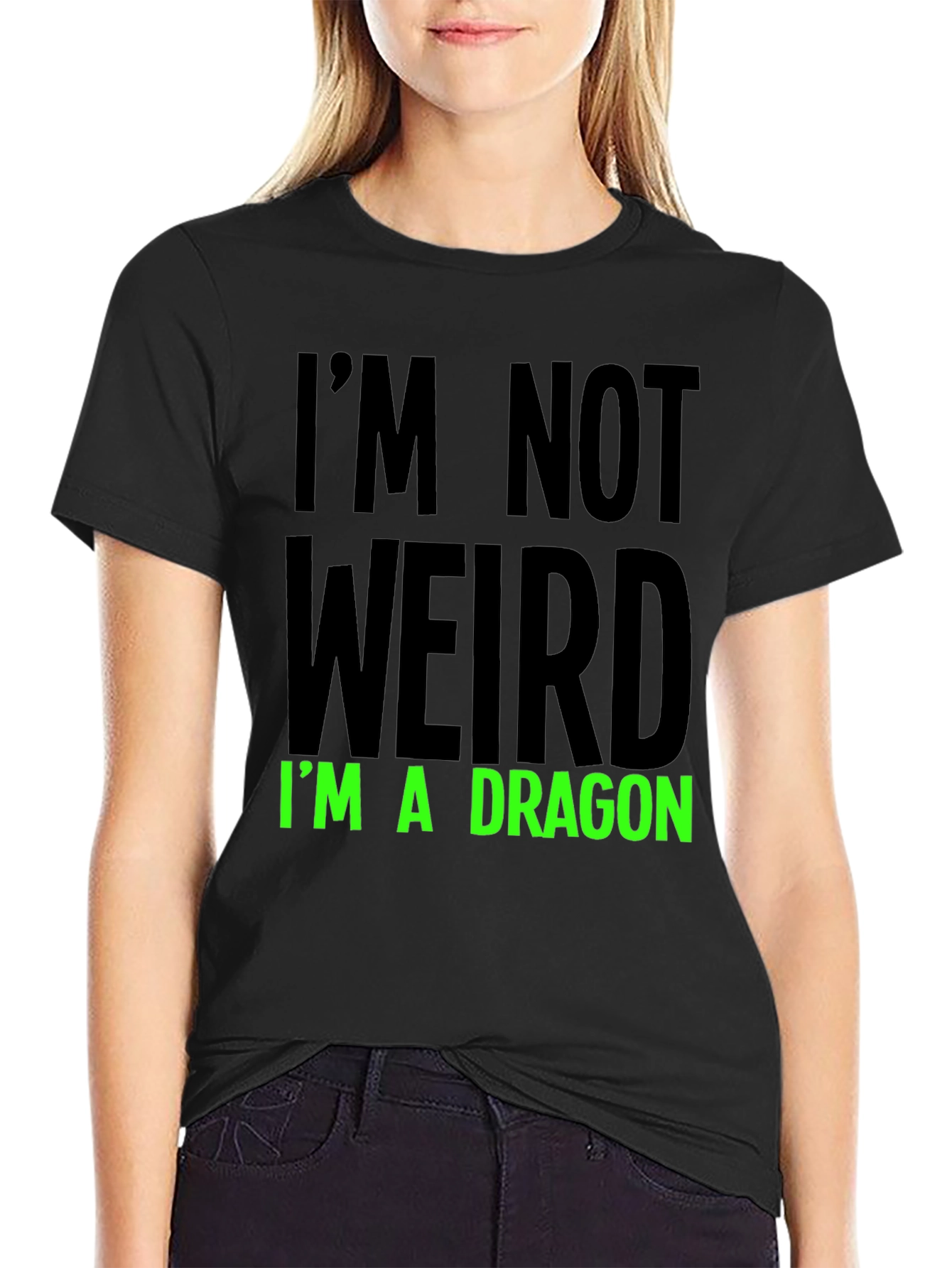 Im Not Weird T-Shirt - Dragon Statement Tee